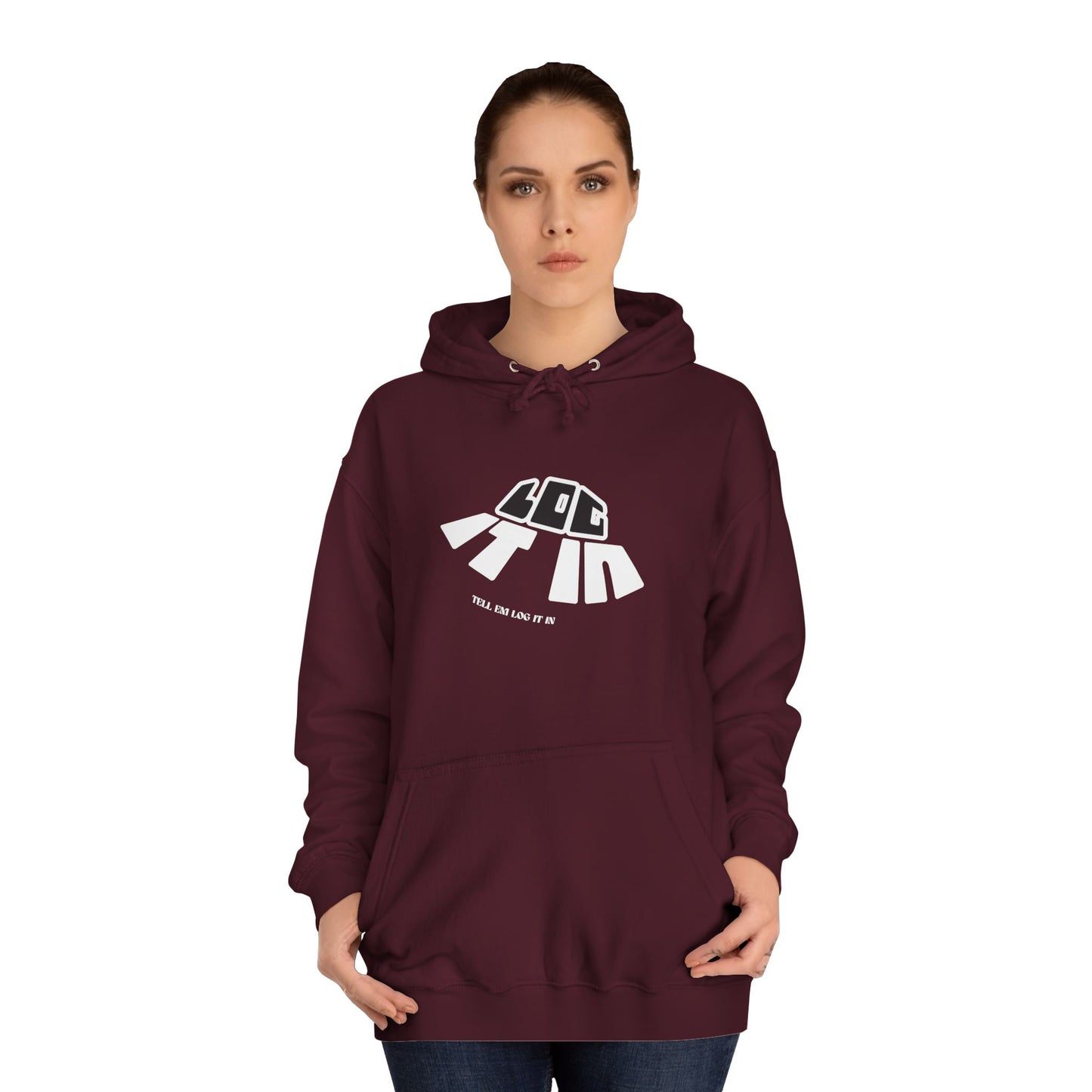 Unisex College Hoodie with 'log It in' Design - Perfect for Everyday, Casual Wear, Gifts, Hooded Sweatshirt