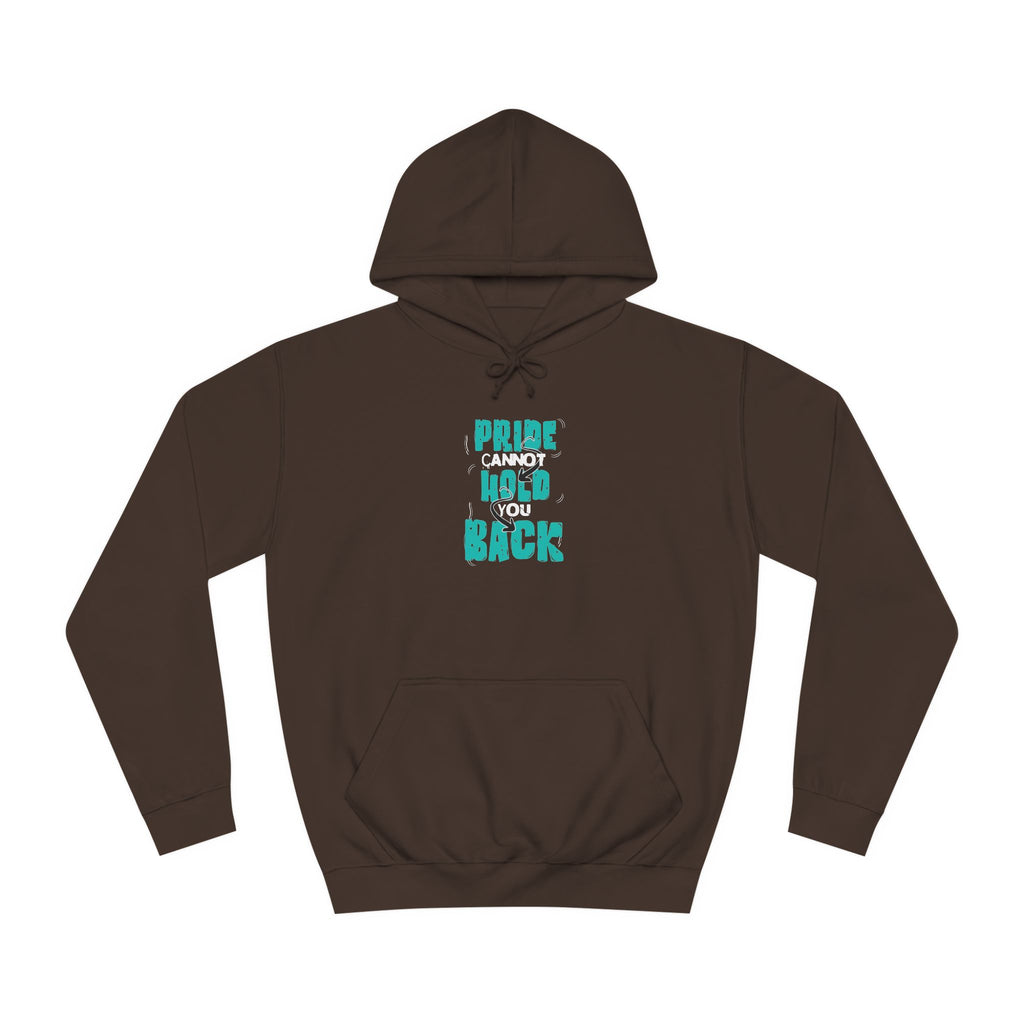 'Pride Cannot Hold You Back - Hoodie