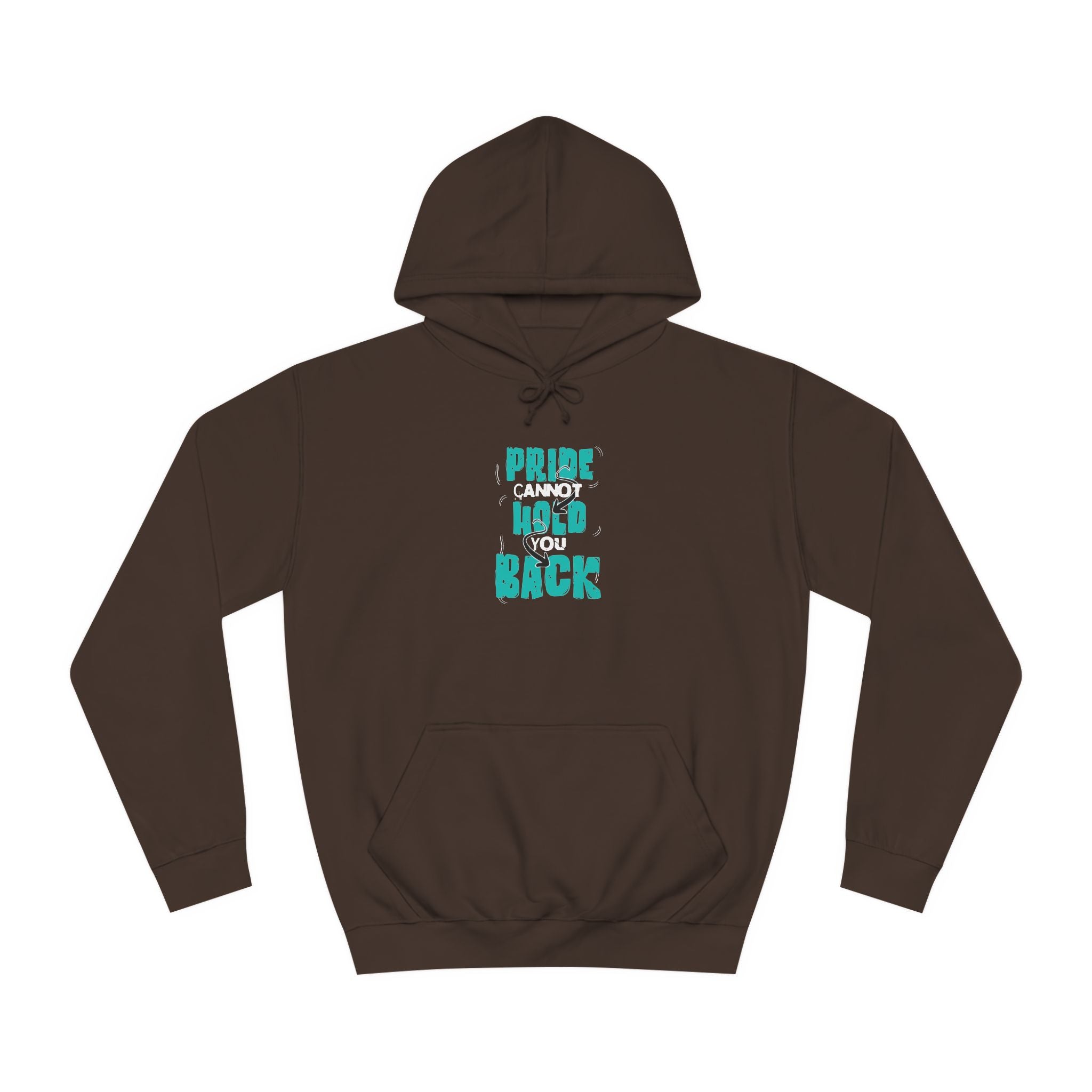 'Pride Cannot Hold You Back - Hoodie