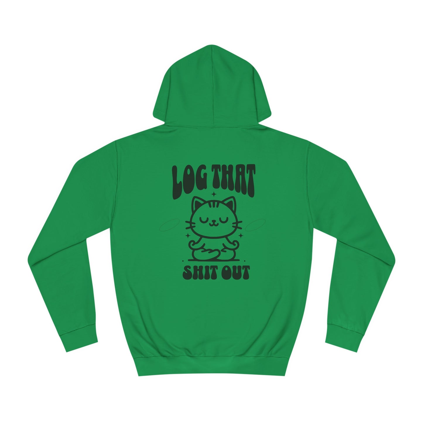 Unisex Log That Out Hoodie