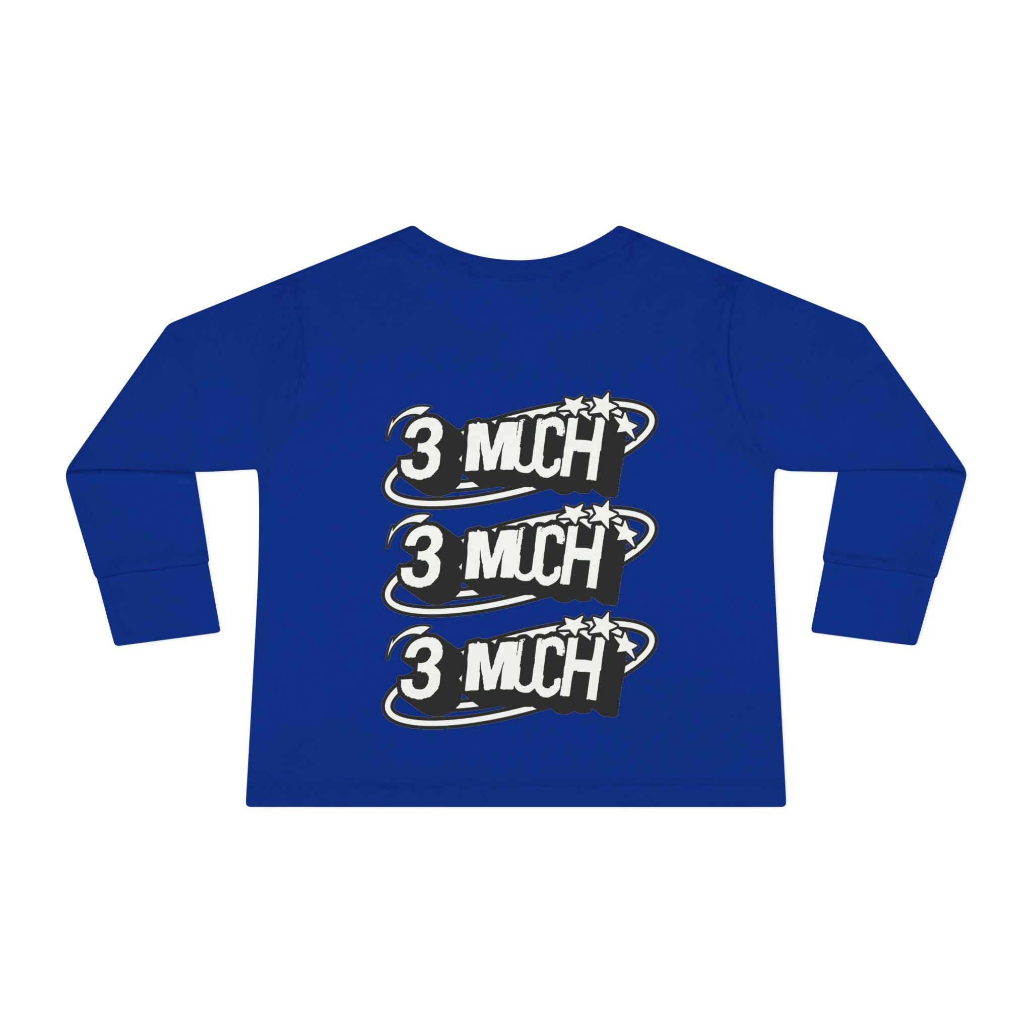 Toddler Long Sleeve Tee — '3 Much' Stack Graphic Kids Shirt