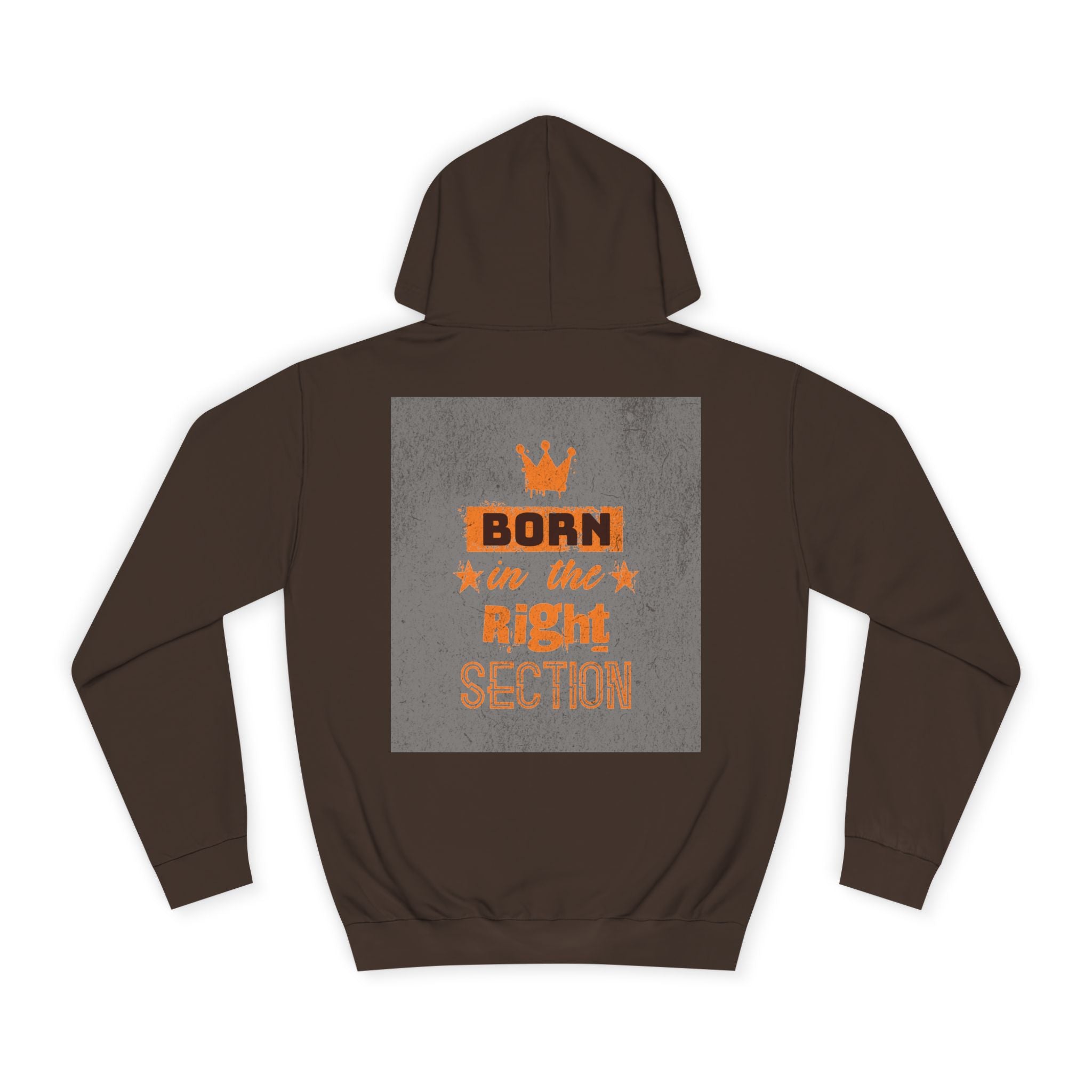 Born in the Right Section Hoodie | Unisex College Sweatshirt, Casual Wear, Gift for Any One,Apparel, Trendy Hoodie