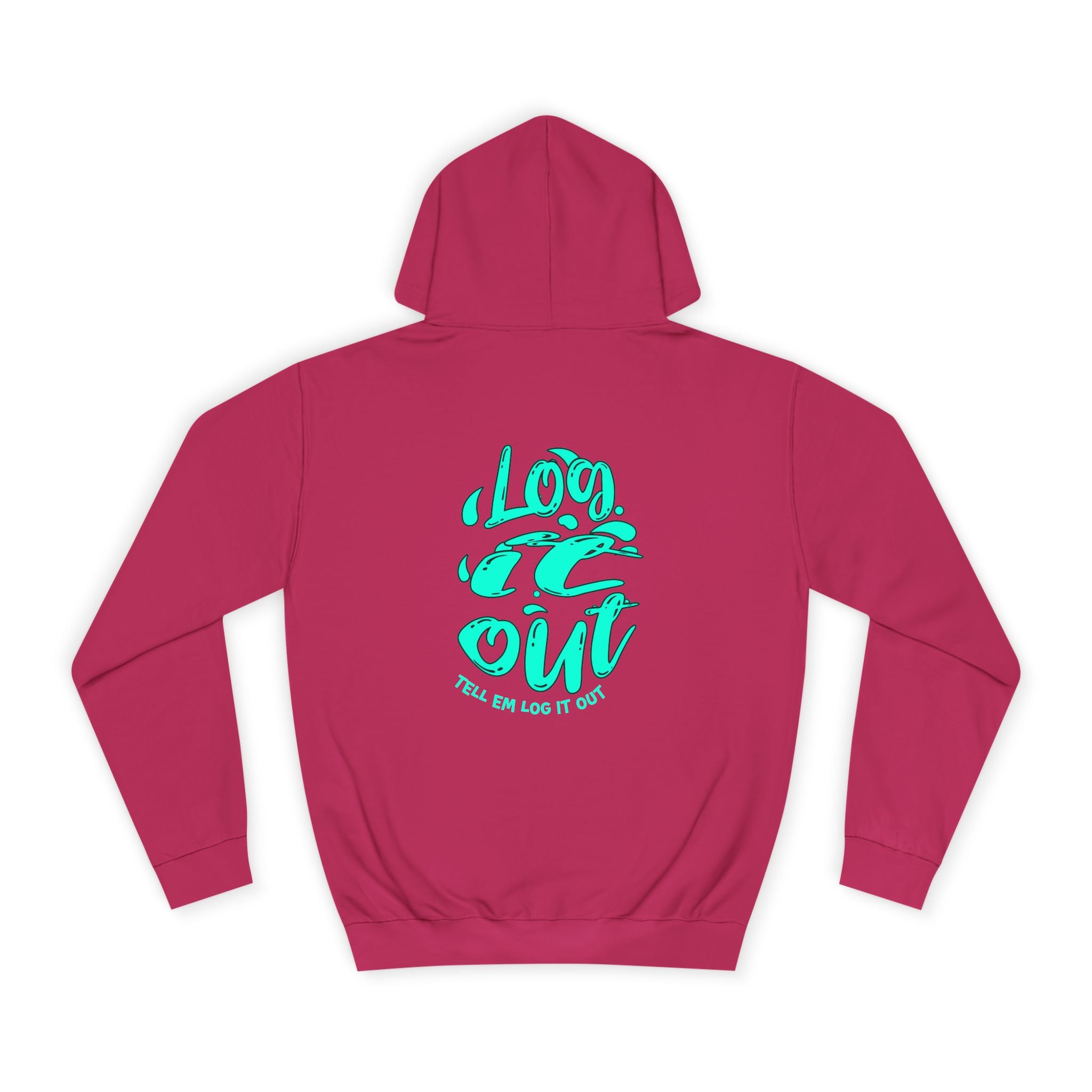 'TELL EM LOG IT OUT' Hoodie, Unisex Sweatshirt, Cozy Casual Wear, Trendy Apparel, Gift for Everyday Comfort