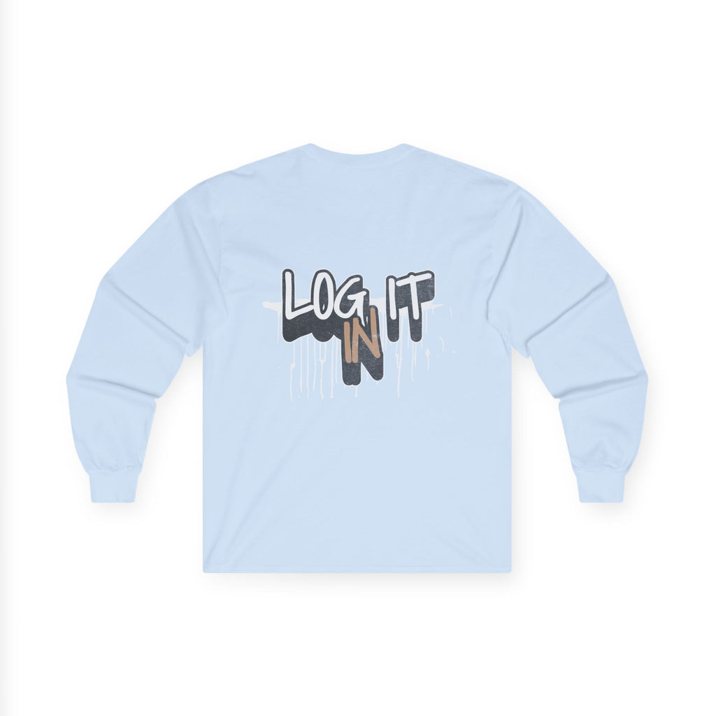 Log It In Long Sleeve Tee — Graffiti Drip Streetwear Top