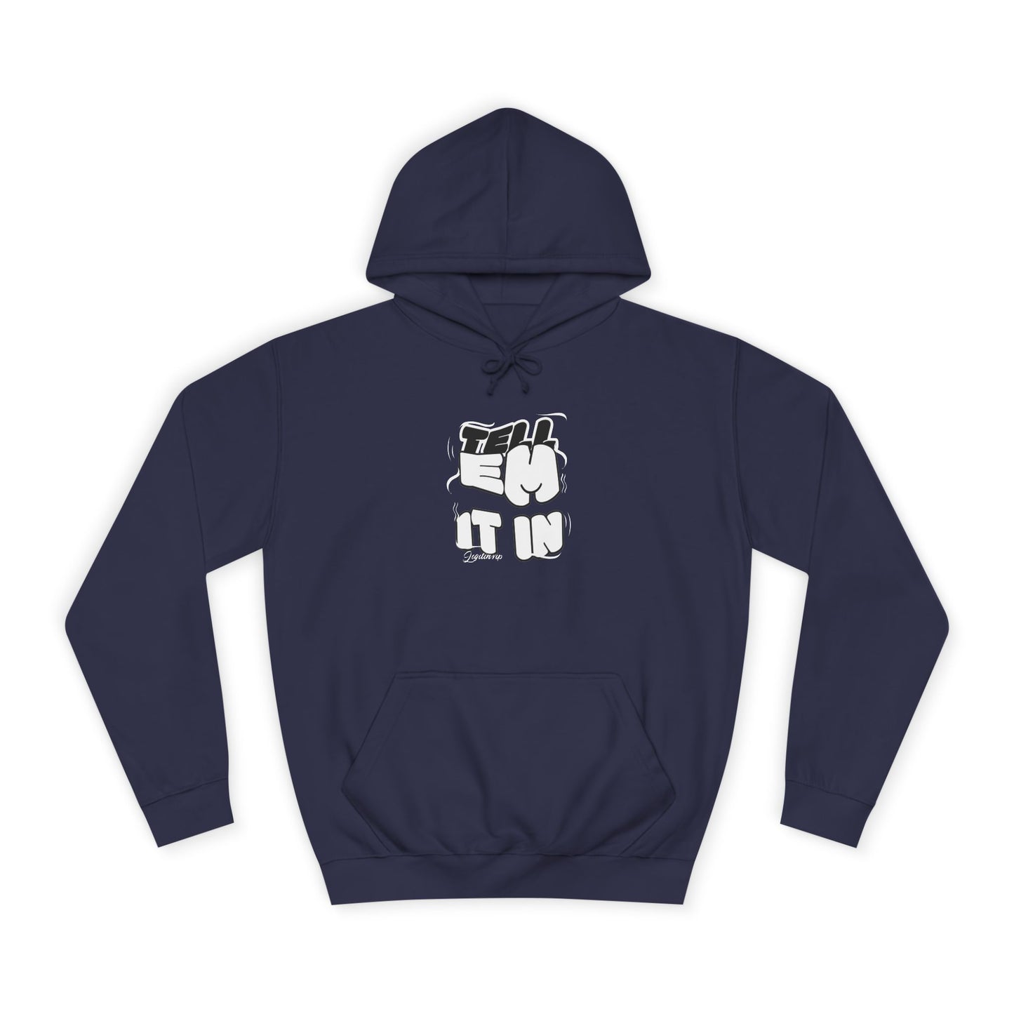Unisex Tell em log it in Hoodie with Fun Message, Perfect for Casual Wear, Gift Idea, Streetwear Style
