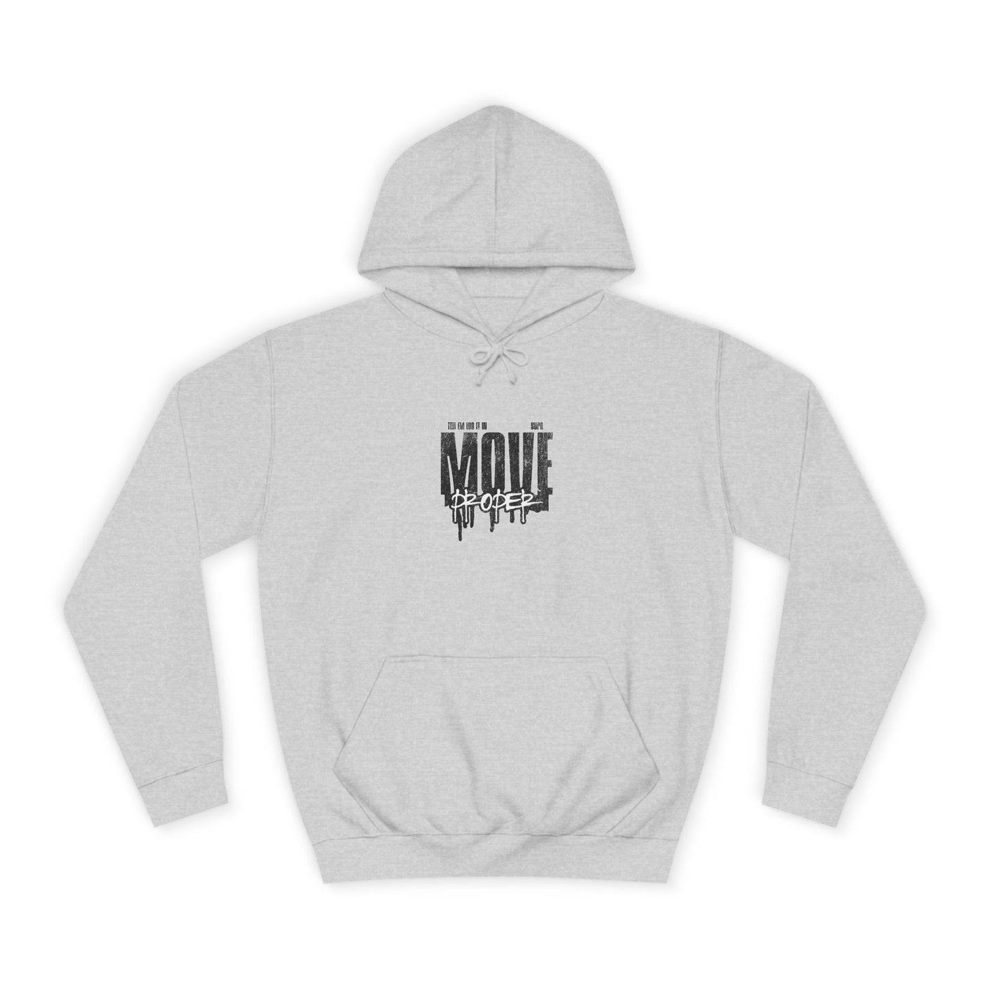 Urban Unisex Hoodie - Move Proper Drip Graphic, Cozy Streetwear, Perfect for Gift, Trendy Loungewear