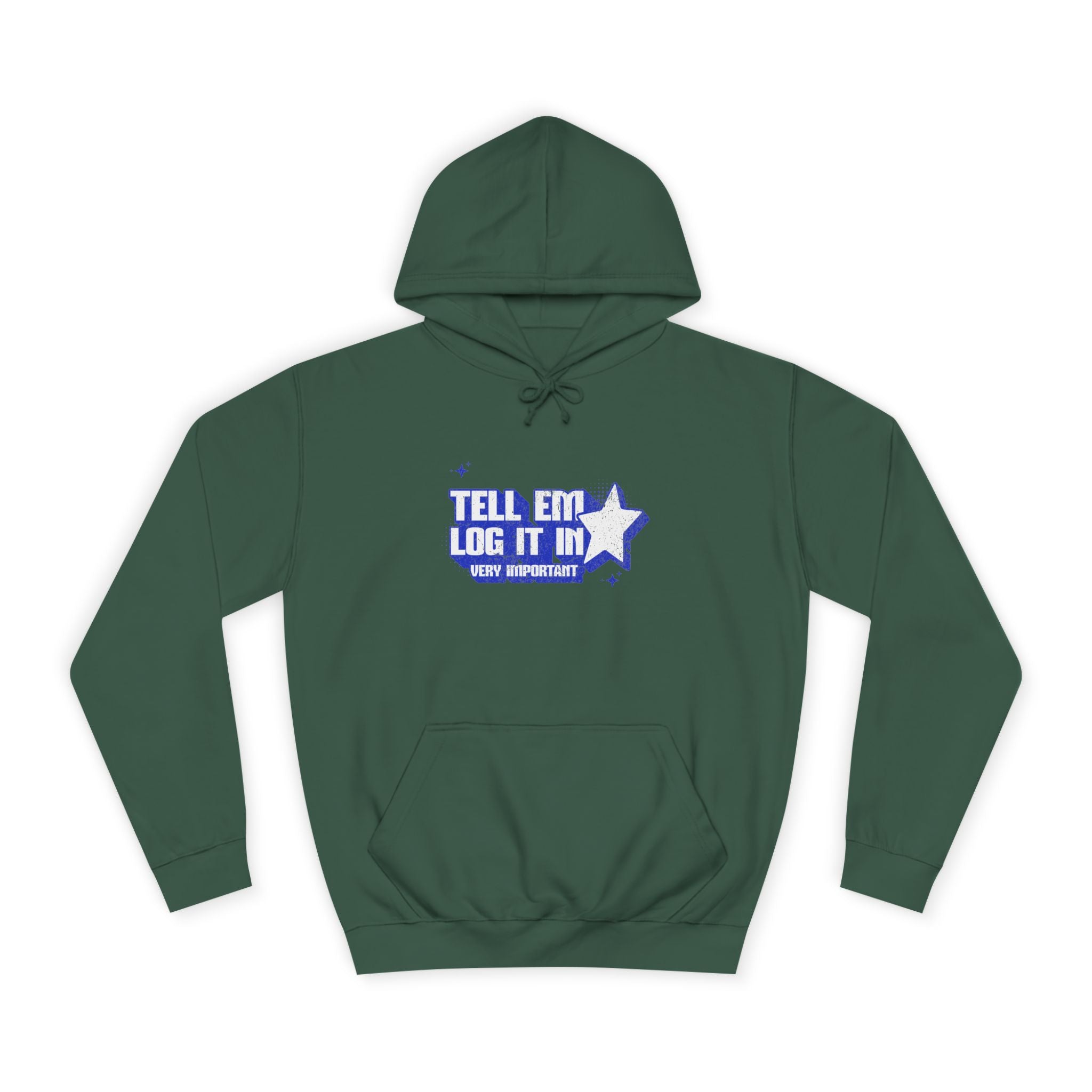 Casual 'TELL EM LOG IT IN' Hoodie, Cozy Sweatshirt, Everyday Wear, Trendy Apparel, Gift for Anyone, Motivational Fashion