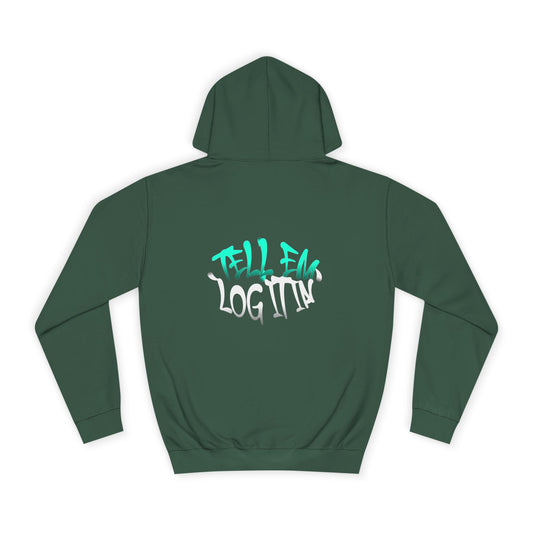 Unisex Hoodie - Tell Em Log it in Graphic Sweatshirt, Casual Wear, Gift, Street Style, Everyday Comfort