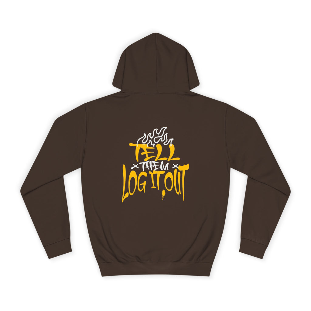Cool Unisex Hoodie with 'Tell Them to Log It Out' Design - Trendy Sweatshirt, Graduation Gift, Casual Wear, Cozy Layer
