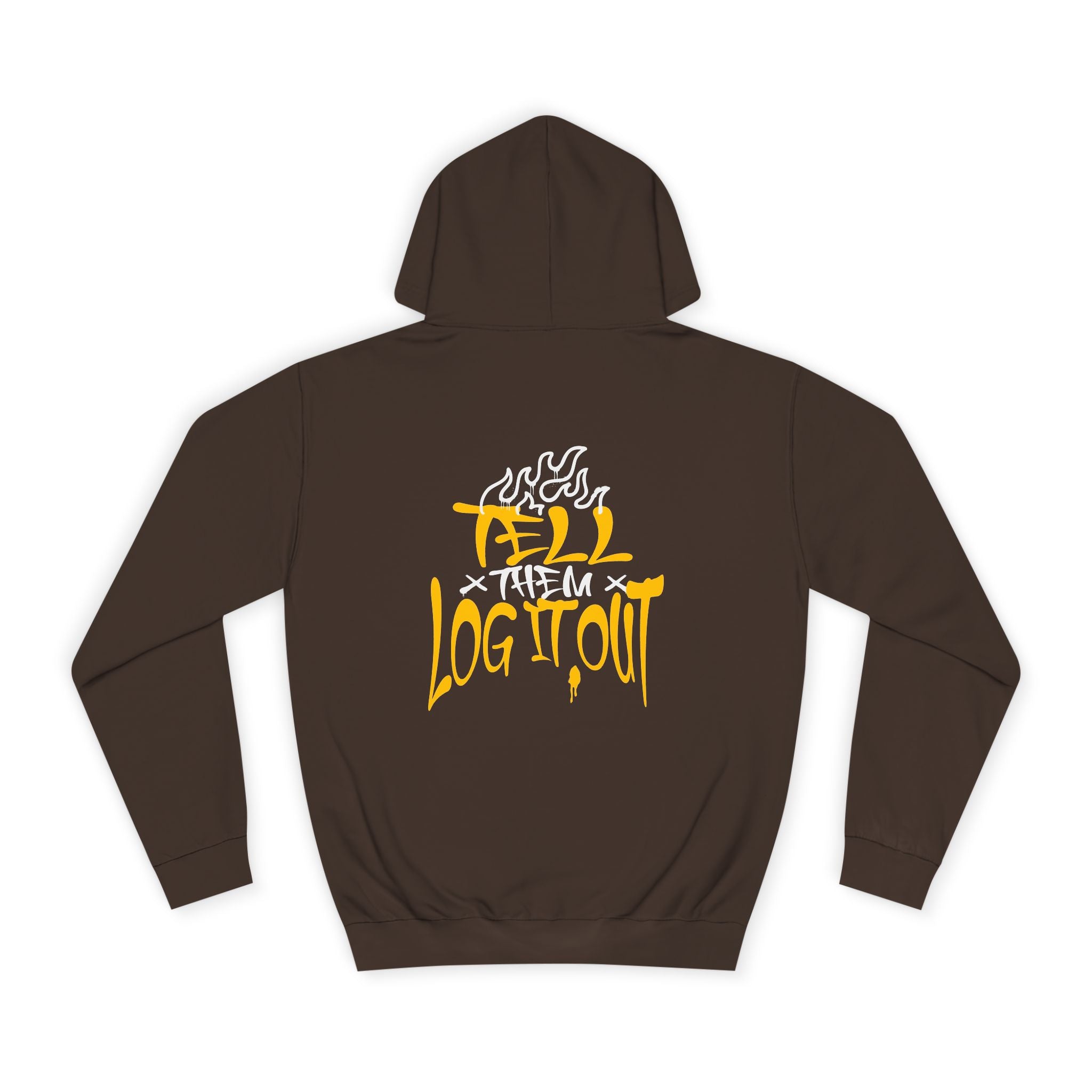 Cool Unisex Hoodie with 'Tell Them to Log It Out' Design - Trendy Sweatshirt, Graduation Gift, Casual Wear, Cozy Layer