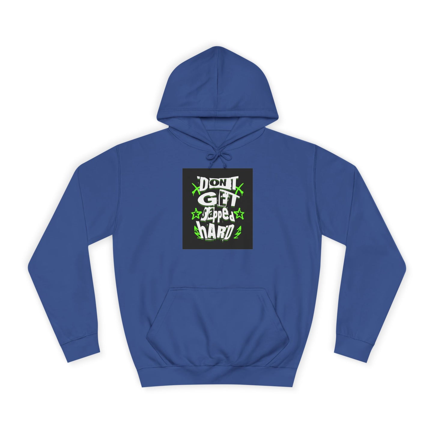 Unisex Hoodie with 'Don't Get slapped Hard' Graphic - Casual Wear,Sweatshirt, Fun Gift, Hipster Style, Everyday Hoodie