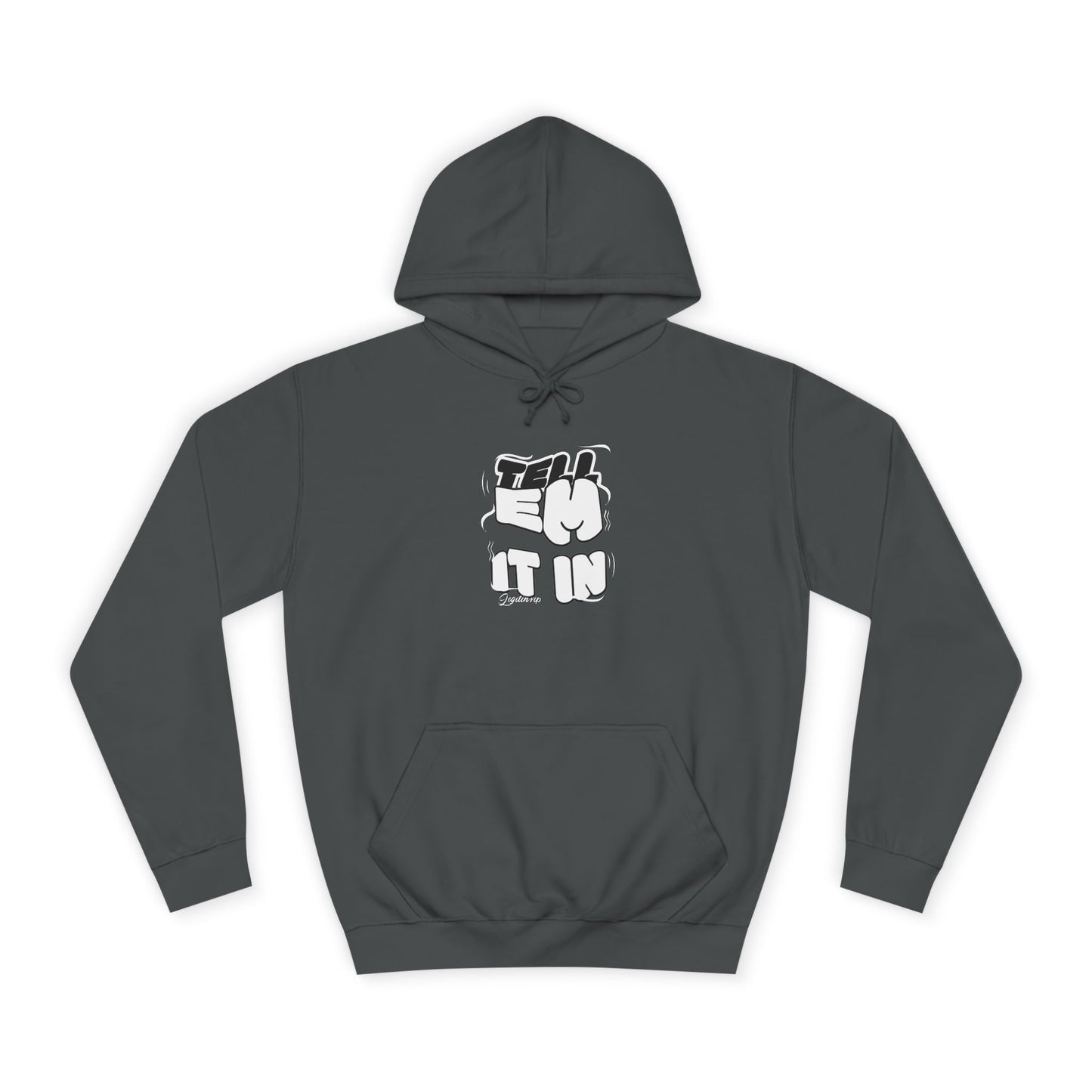 Unisex Tell em log it in Hoodie with Fun Message, Perfect for Casual Wear, Gift Idea, Streetwear Style
