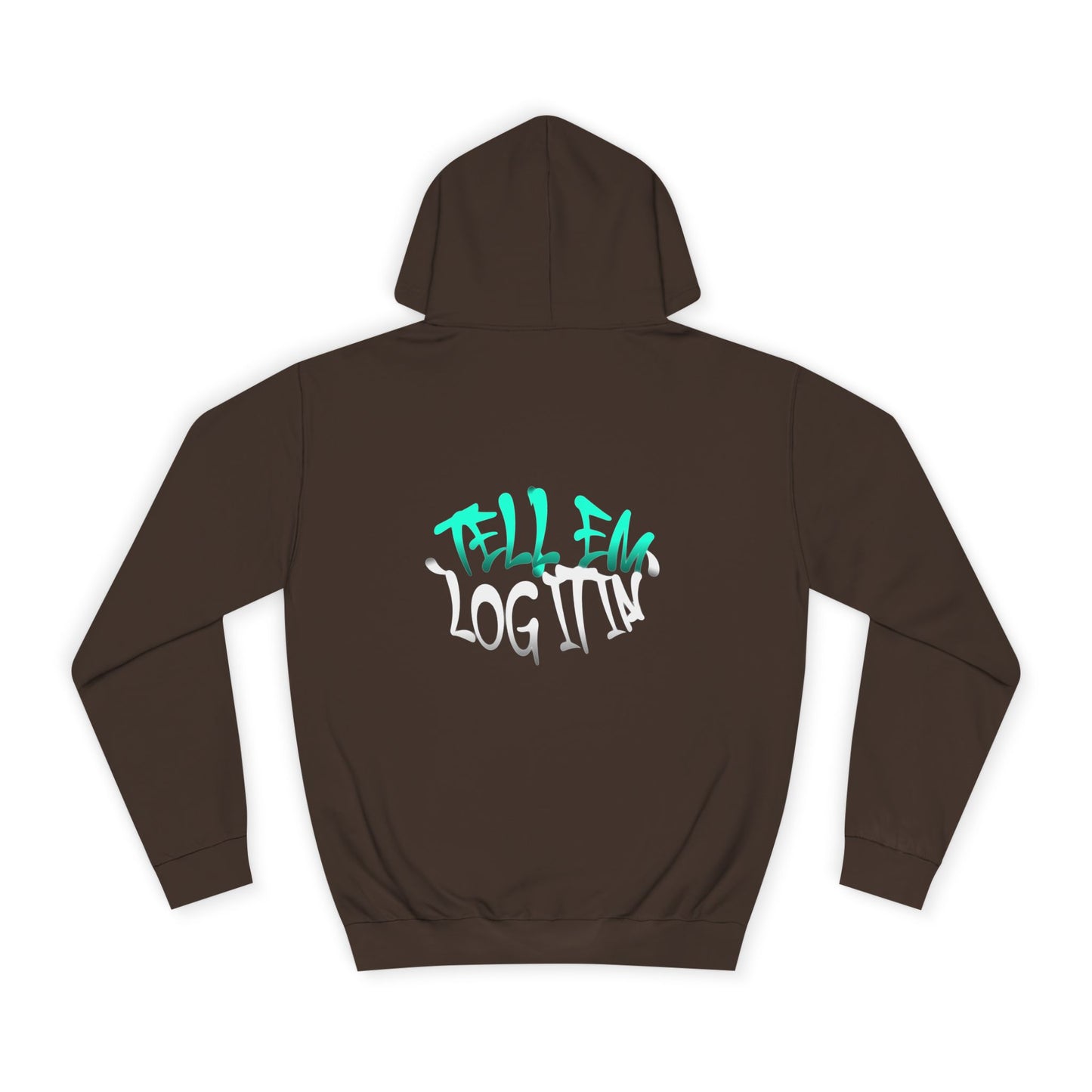 Unisex Hoodie - Tell Em Log it in Graphic Sweatshirt, Casual Wear, Gift, Street Style, Everyday Comfort