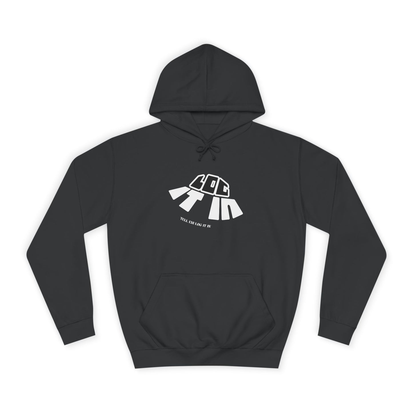 Unisex College Hoodie with 'log It in' Design - Perfect for Everyday, Casual Wear, Gifts, Hooded Sweatshirt