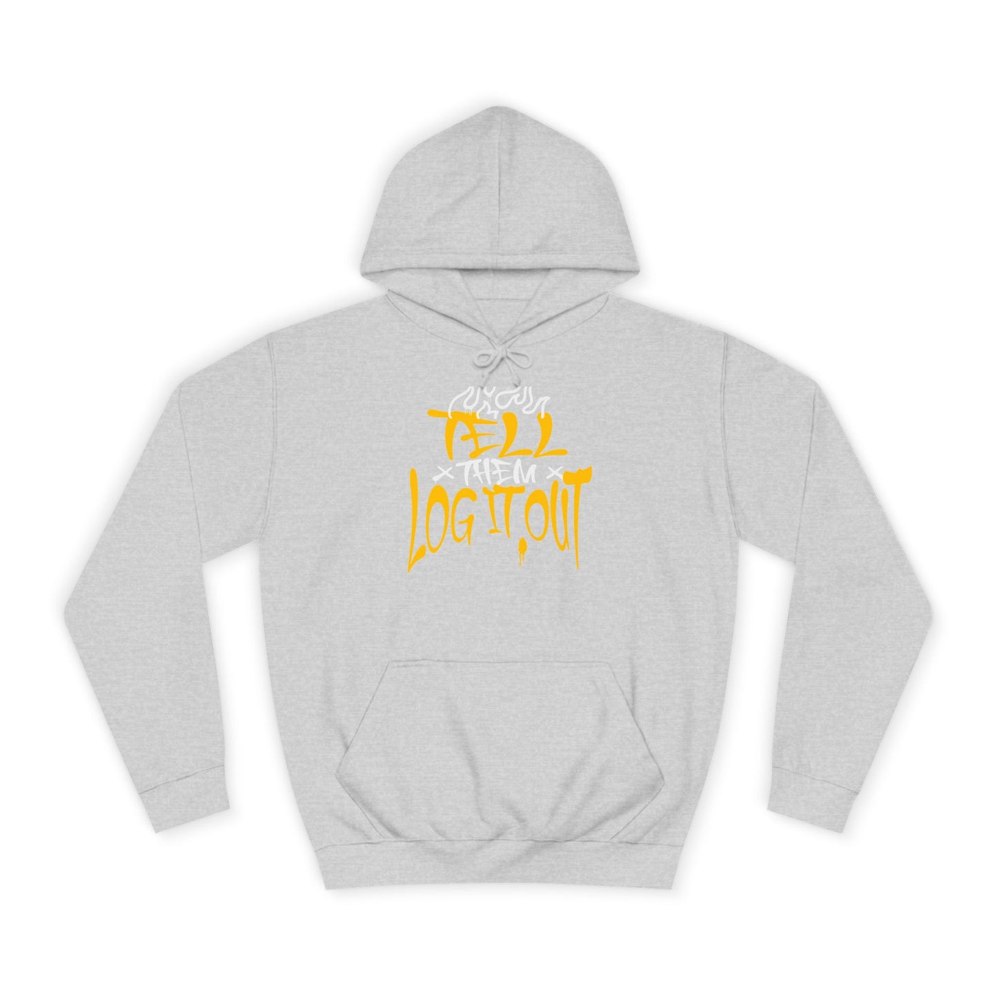 Cool Unisex Hoodie with 'Tell Them to Log It Out' Design - Trendy Sweatshirt, Graduation Gift, Casual Wear, Cozy Layer