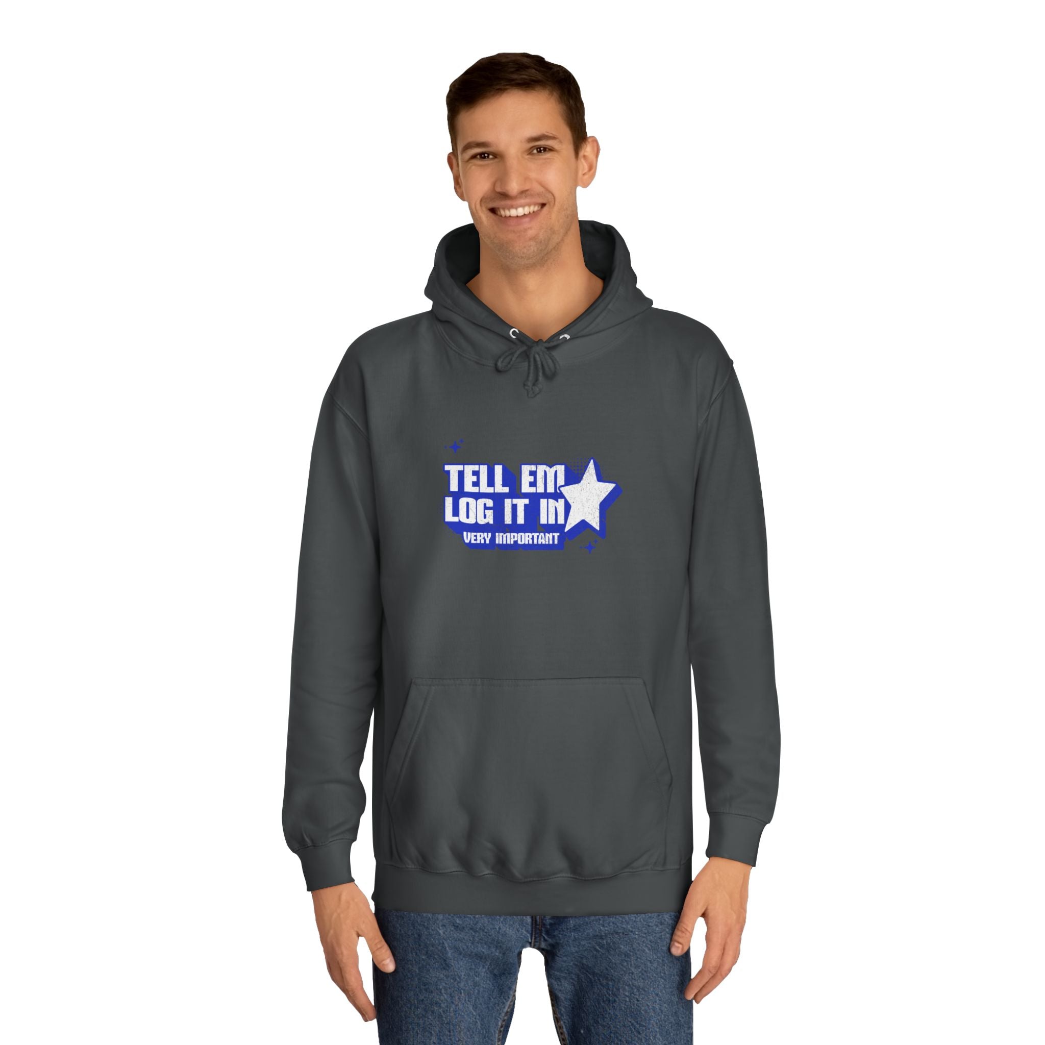 Casual 'TELL EM LOG IT IN' Hoodie, Cozy Sweatshirt, Everyday Wear, Trendy Apparel, Gift for Anyone, Motivational Fashion