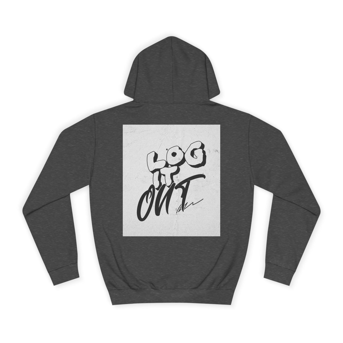 Stylish Unisex Log it Out Hoodie - Casual Wear, Gift, Street Style, Cozy Apparel, Life Essentials