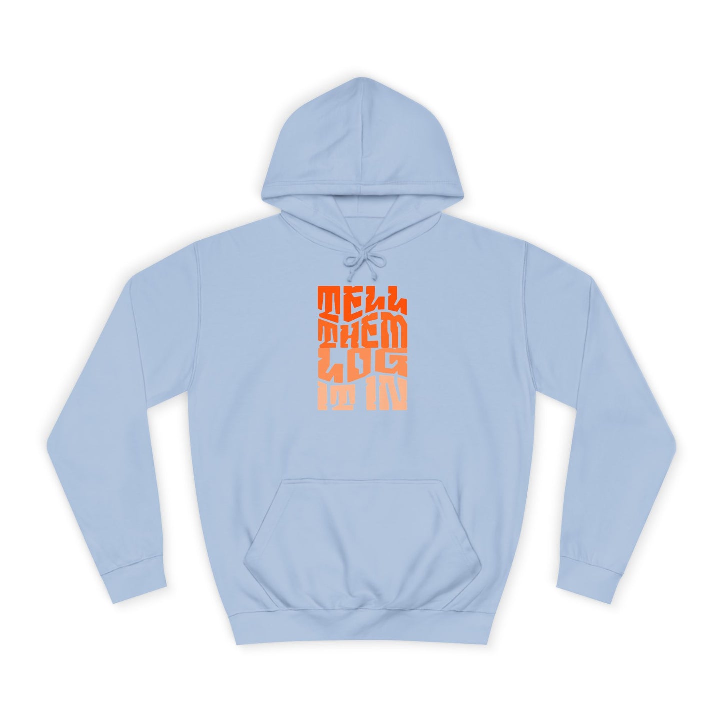 Unisex Hoodie with 'Tell Them log it In' Design, Apparel, Casual Wear, Trendy Hoodie, Perfect for [everyday]