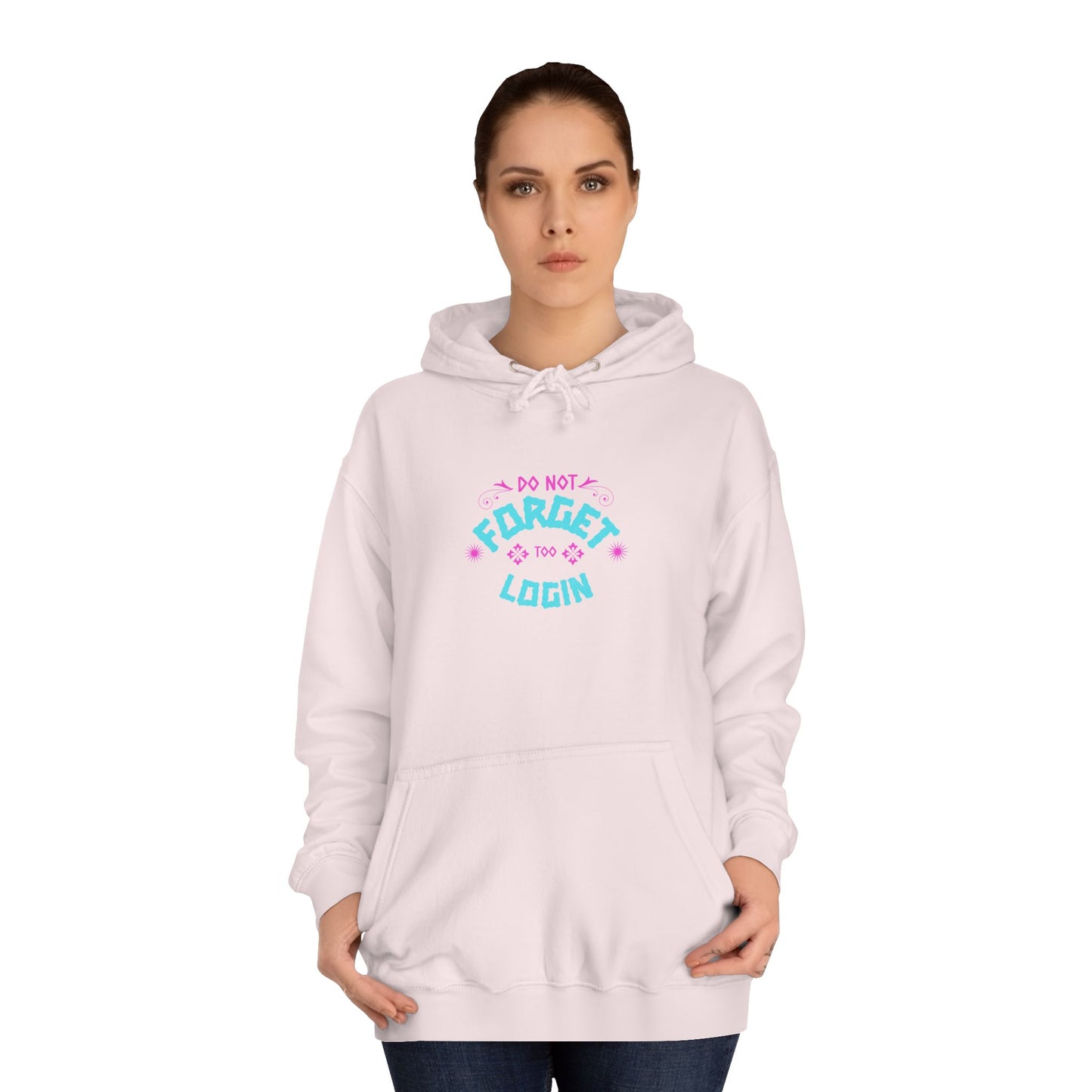 Unisex Hoodie - Do Not Forget to Login - Comfy Sweatshirt