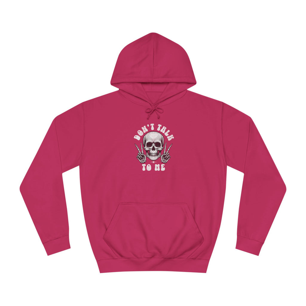 Unisex Don't talk to me Hoodie