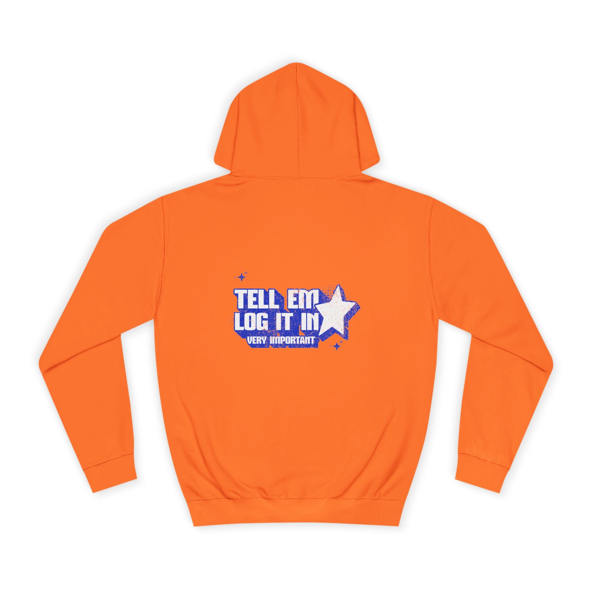 Casual 'TELL EM LOG IT IN' Hoodie, Cozy Sweatshirt, Everyday Wear, Trendy Apparel, Gift for Anyone, Motivational Fashion