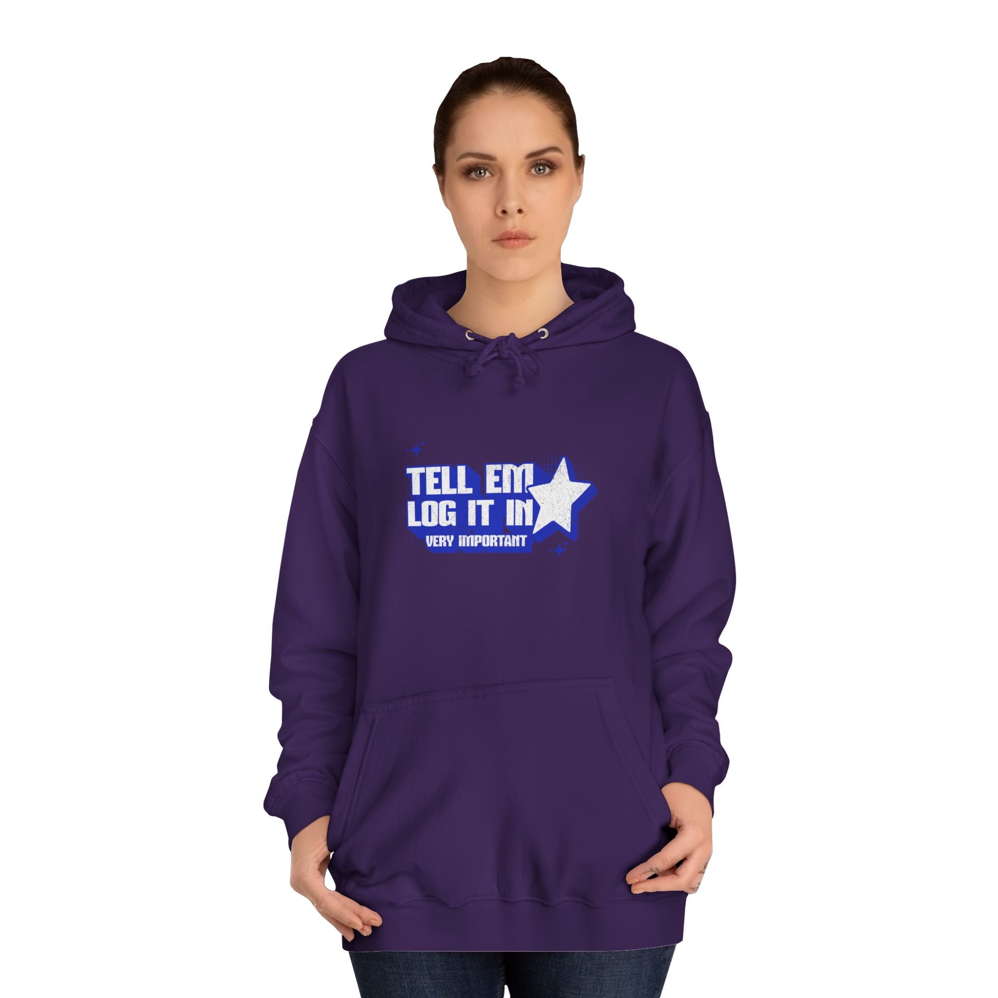 Casual 'TELL EM LOG IT IN' Hoodie, Cozy Sweatshirt, Everyday Wear, Trendy Apparel, Gift for Anyone, Motivational Fashion