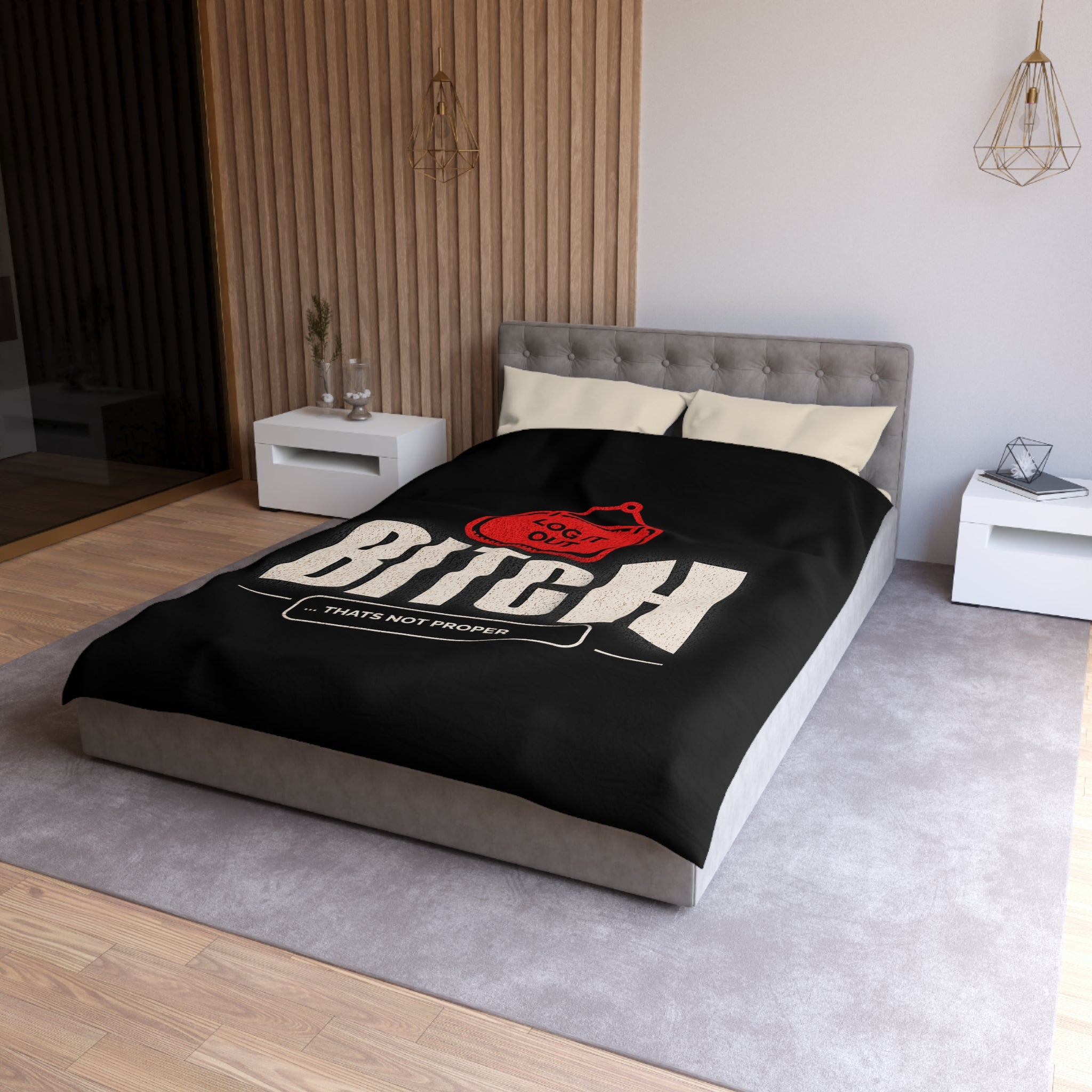 Bold 'Log It Out' Duvet Cover — Graphic Black Bedding with 'Bitch That's Not Proper' Design