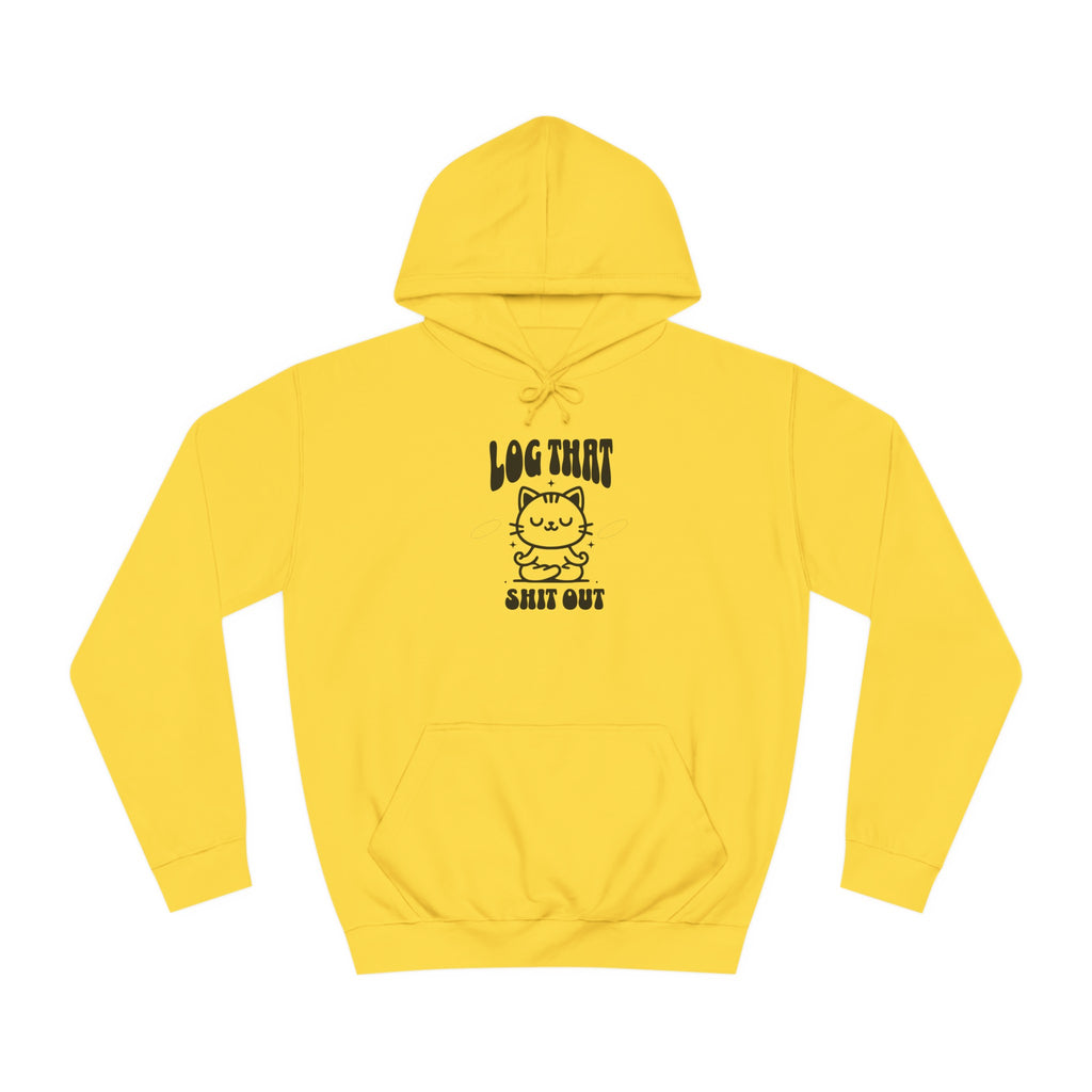 Unisex Log That Out Hoodie