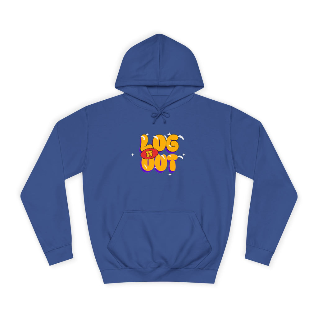 Casual Hoodie with 'Log It Out' Design, Unisex Sweatshirt for Any One, Cozy Gift for Grads, Perfect for Relaxing Days