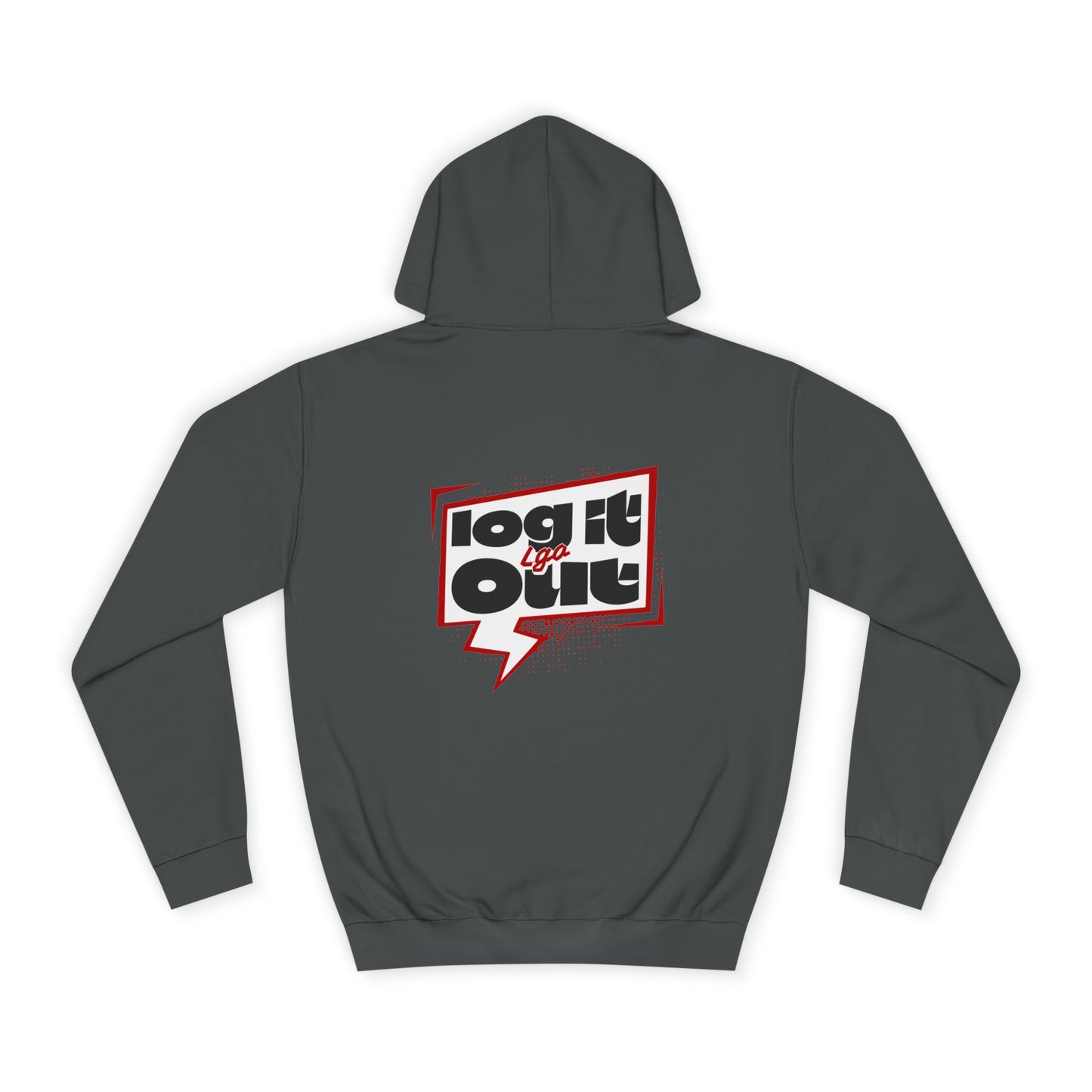 Unisex Hoodie - Log It Out Design, Perfect for everyday, Casual Wear, Gift for Graduates, Cozy Sweatshirt