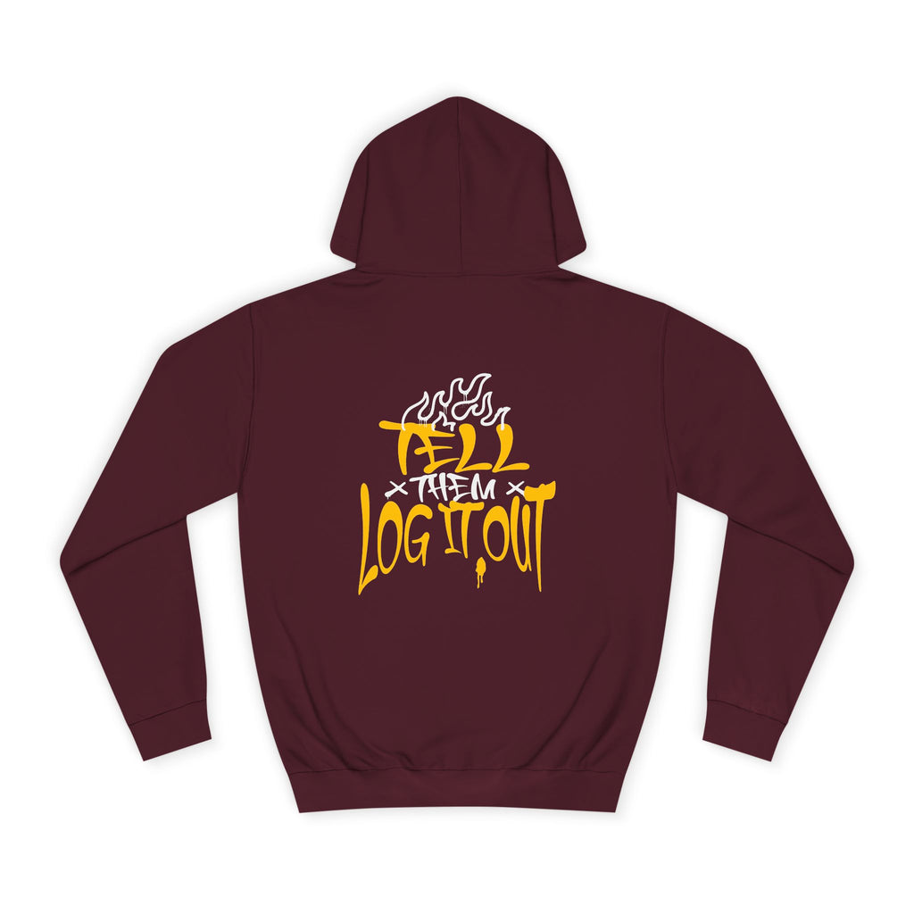 Cool Unisex Hoodie with 'Tell Them to Log It Out' Design - Trendy Sweatshirt, Graduation Gift, Casual Wear, Cozy Layer