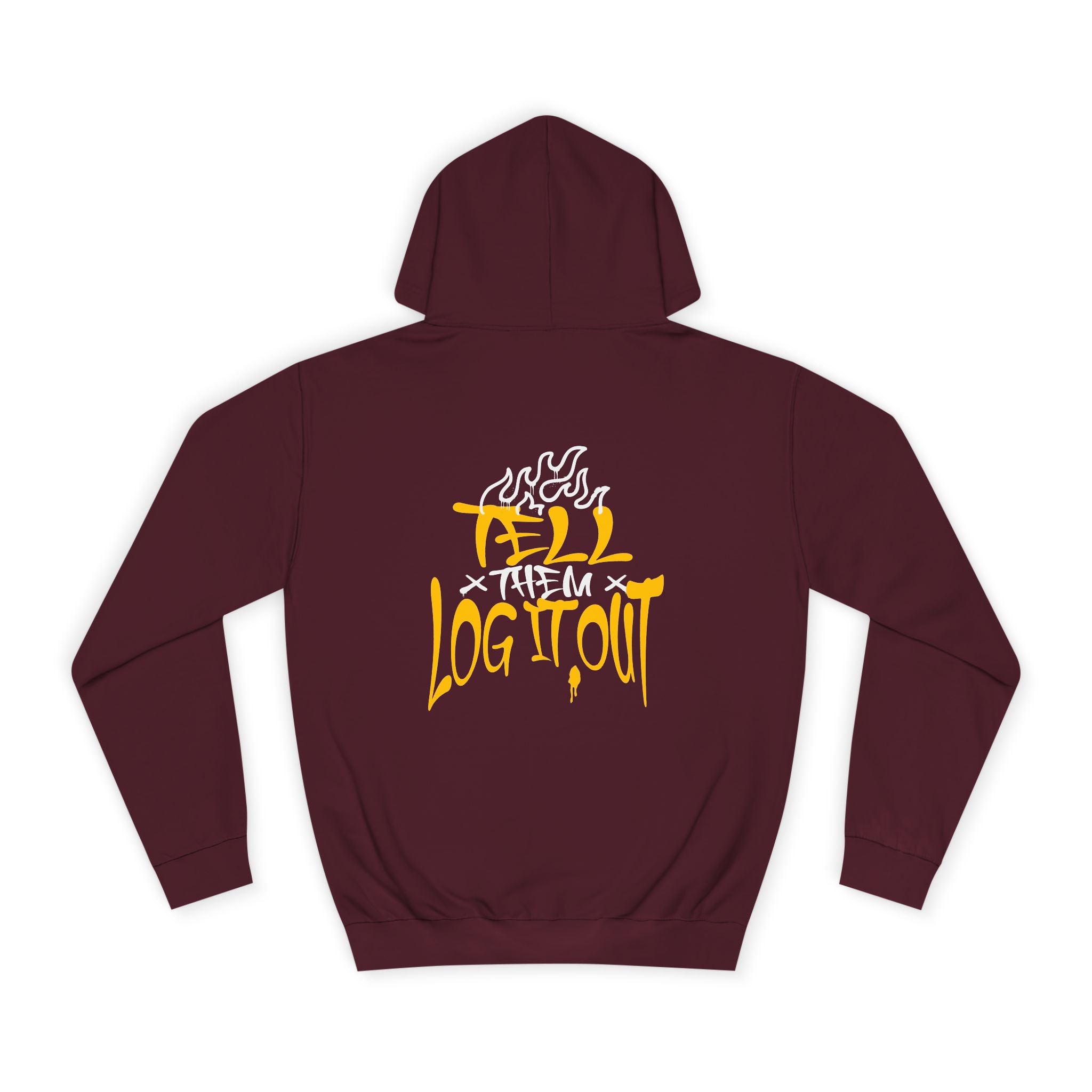 Cool Unisex Hoodie with 'Tell Them to Log It Out' Design - Trendy Sweatshirt, Graduation Gift, Casual Wear, Cozy Layer