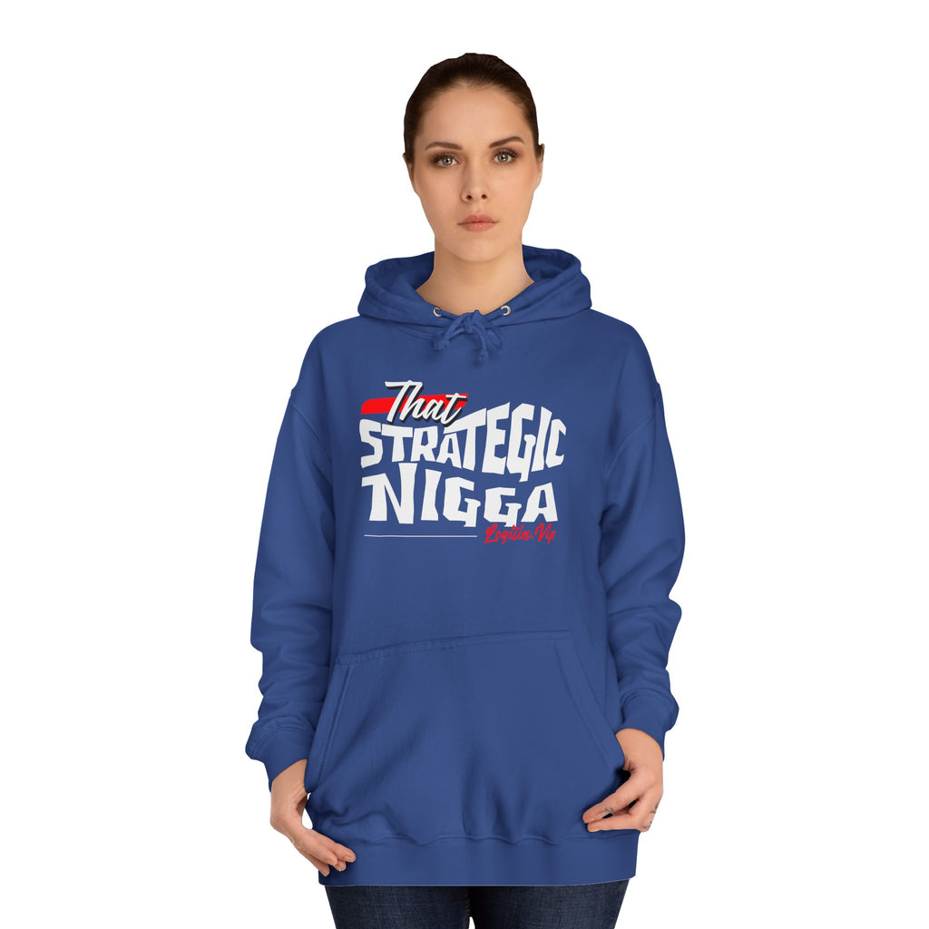 Unisex  Hoodie - "That Strategic Nigga" Graphic Sweatshirt - Trendy Campus Style