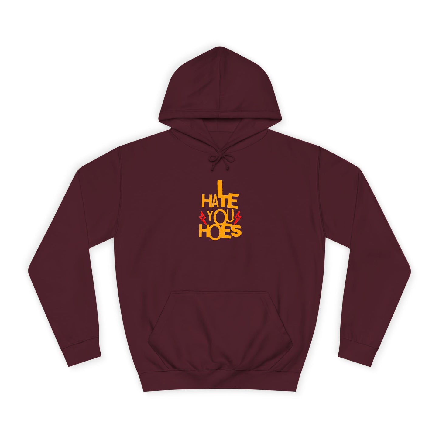 Unisex Hoodie - "I Hate You Hoes" Graphic Hoodie for Bold Style