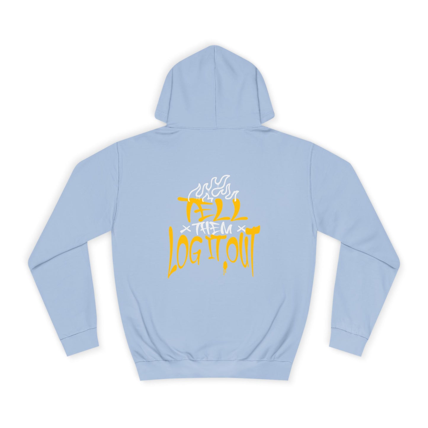 Cool Unisex Hoodie with 'Tell Them to Log It Out' Design - Trendy Sweatshirt, Graduation Gift, Casual Wear, Cozy Layer