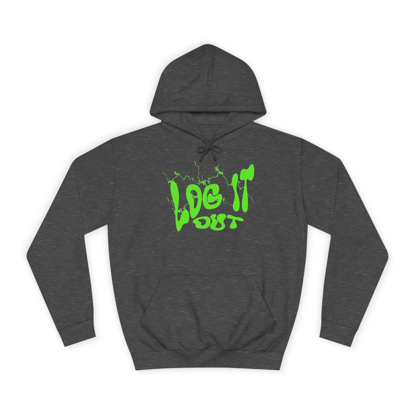 Unisex College Hoodie with 'Log It Out' Design | Trendy Wear, Gift for Everyone, Comfortable Streetwear, Cool Casual Hoodie