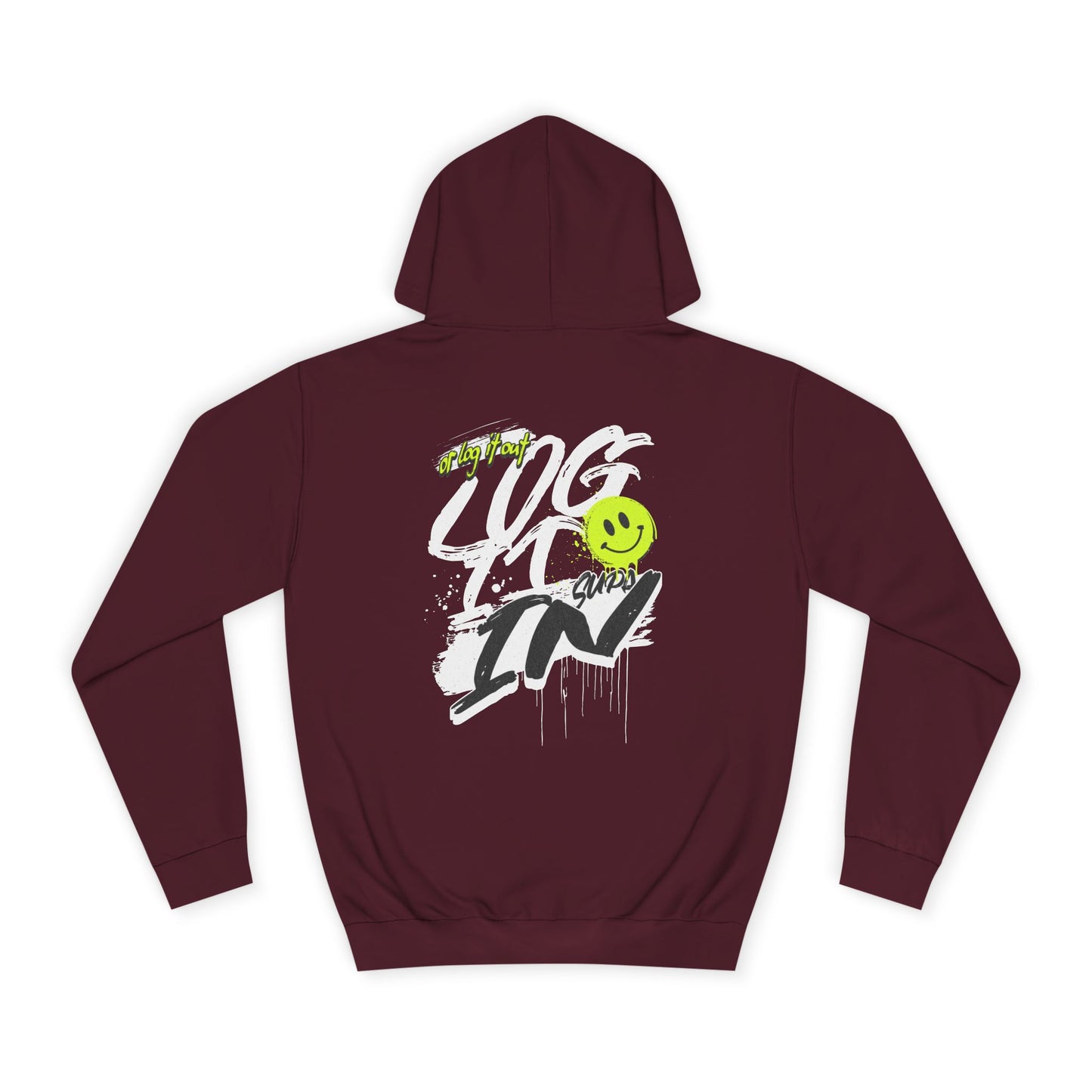 Trendy Unisex Log it in Hoodie - Comfortable & Stylish, Perfect For Life, Unique Gift, Casual Wear, Everyday Comfort