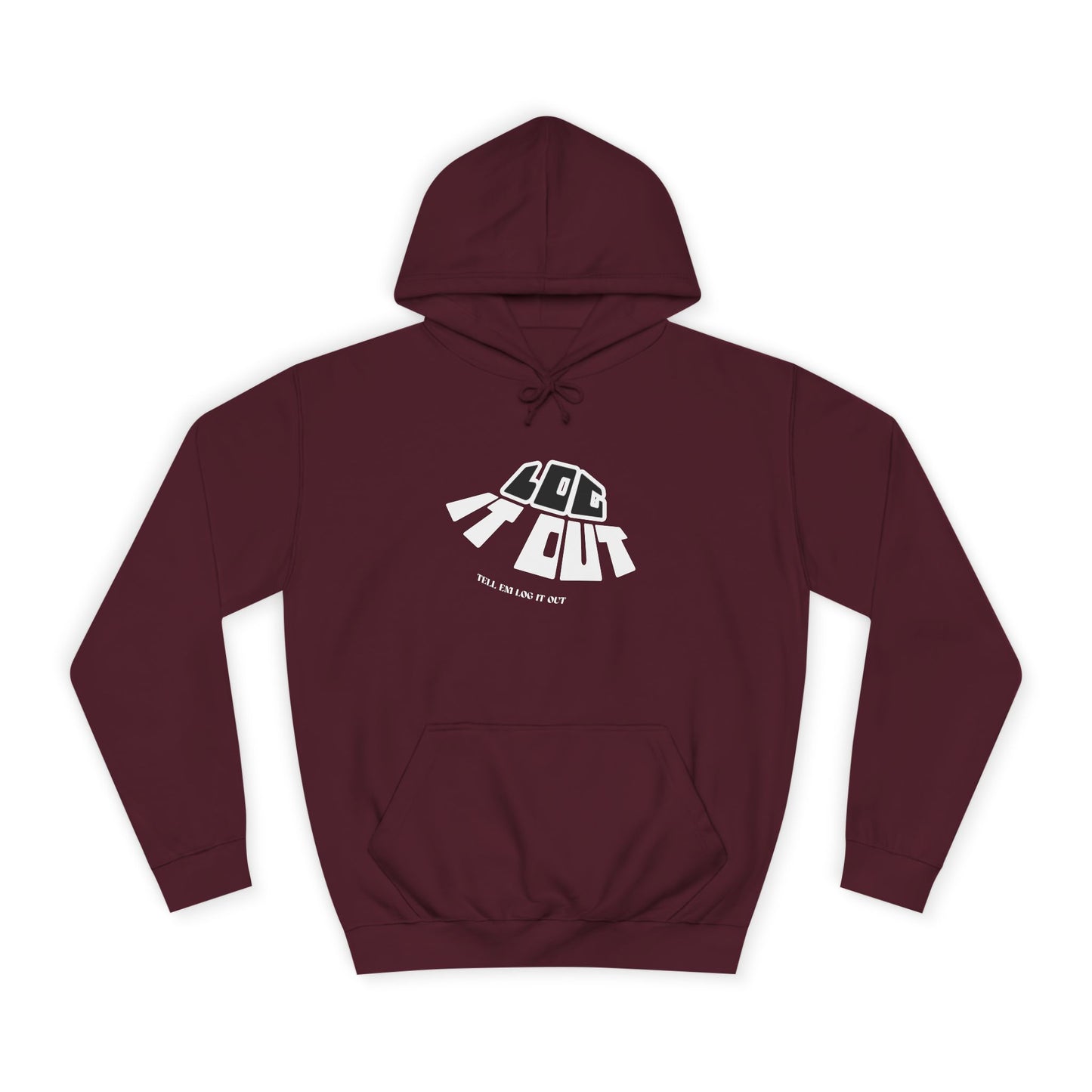 Unisex Hoodie - 'Log It Out', Casual Wear, trendy Apparel, unisex gift, Cozy Sweatshirt