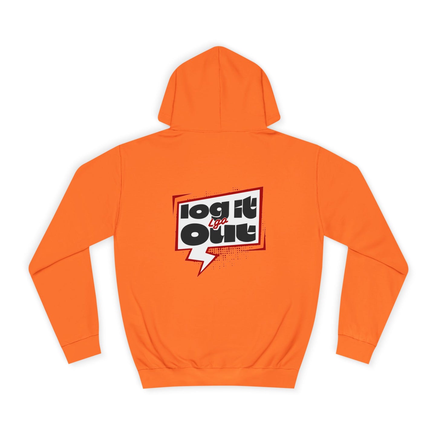 Unisex Hoodie - Log It Out Design, Perfect for everyday, Casual Wear, Gift for Graduates, Cozy Sweatshirt