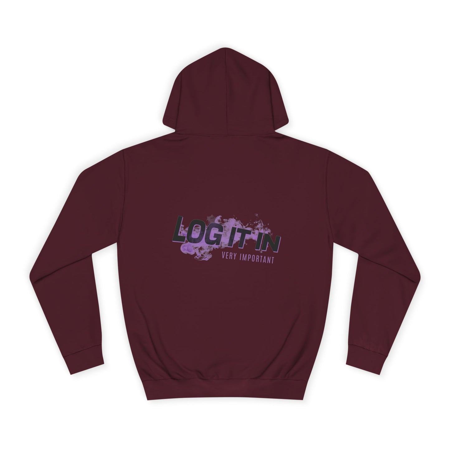Unisex Hoodie - "Log It In" Motivational Sweatshirt, Perfect drip, Campus Wear, Gifts, Cozy Fashion