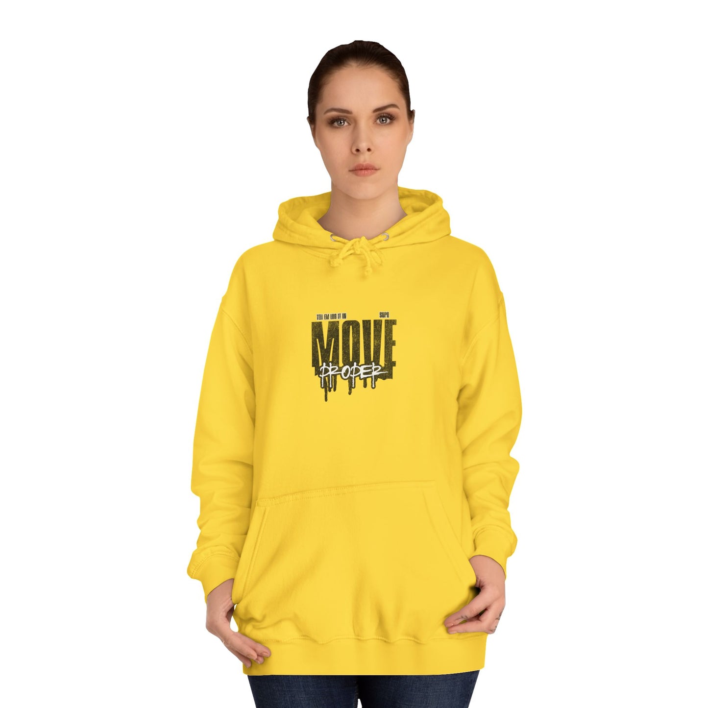 Urban Unisex Hoodie - Move Proper Drip Graphic, Cozy Streetwear, Perfect for Gift, Trendy Loungewear