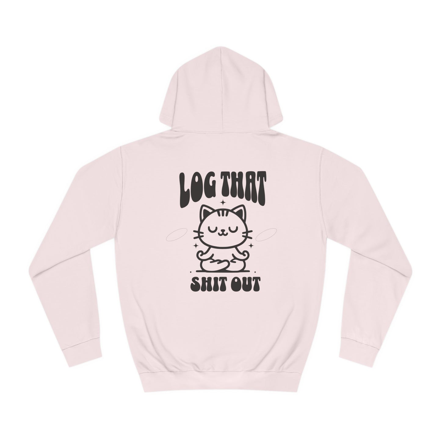 Unisex Log That Out Hoodie