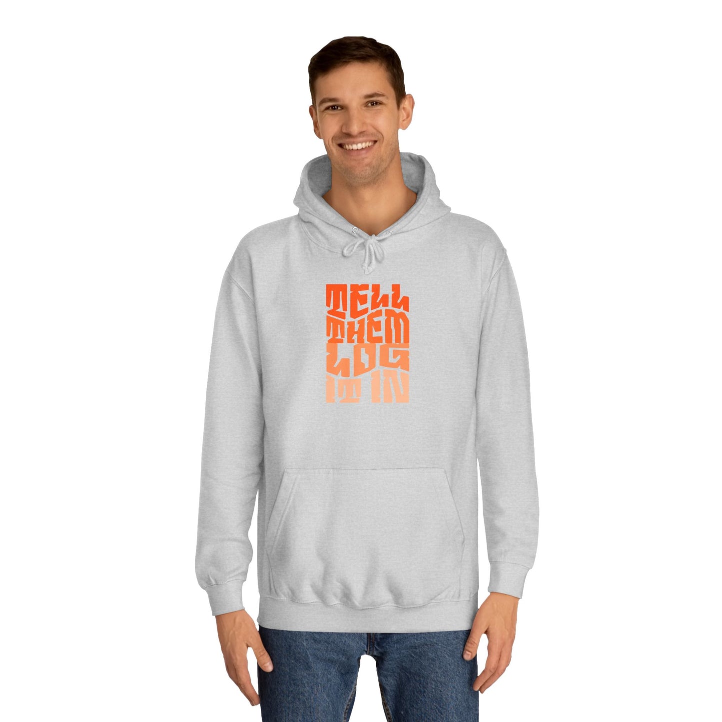 Unisex Hoodie with 'Tell Them log it In' Design, Apparel, Casual Wear, Trendy Hoodie, Perfect for [everyday]