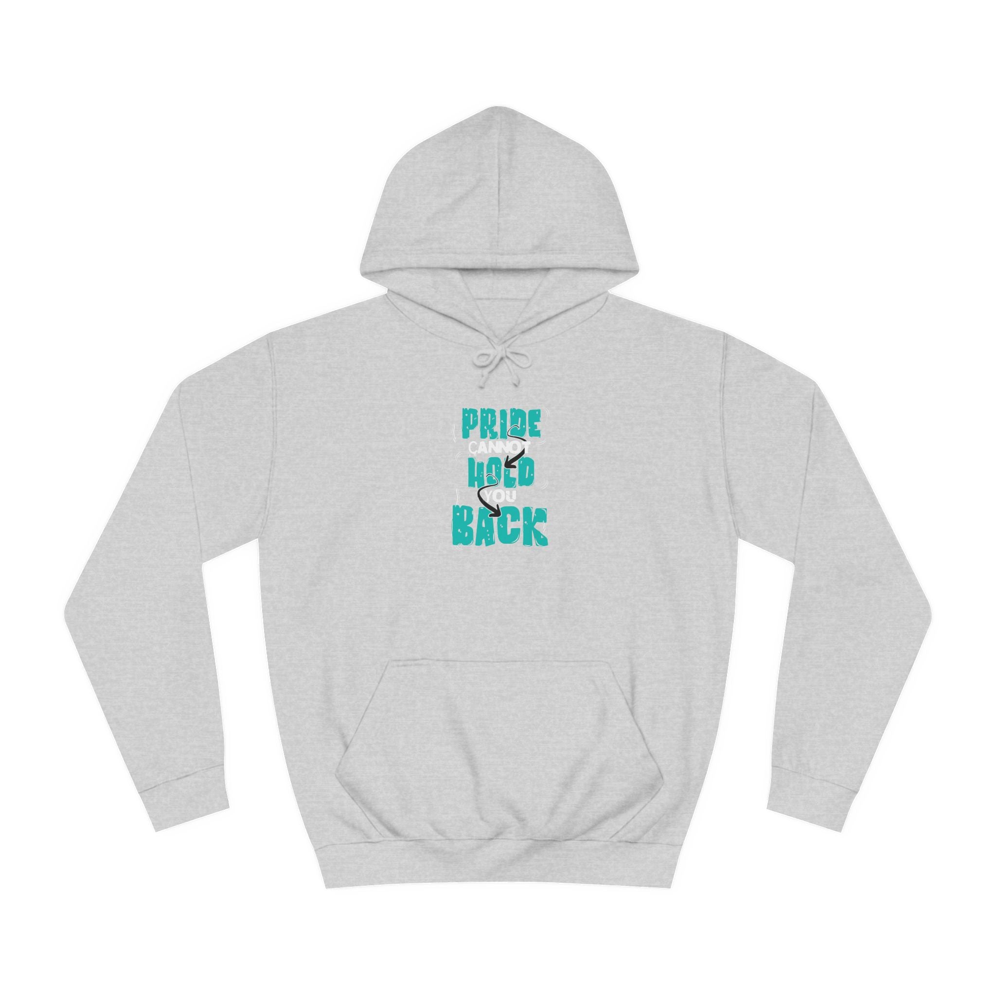 'Pride Cannot Hold You Back - Hoodie