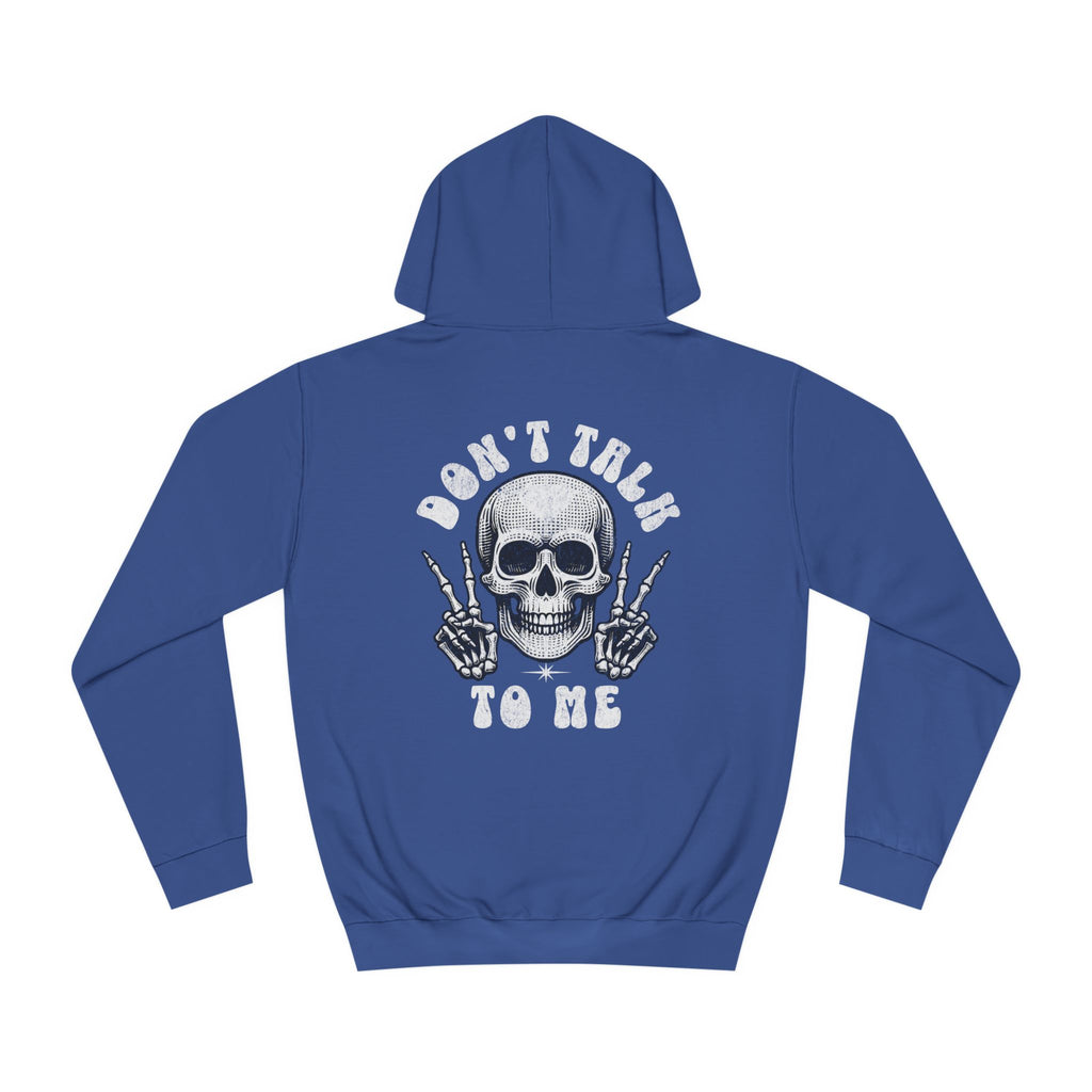 Unisex Don't talk to me Hoodie