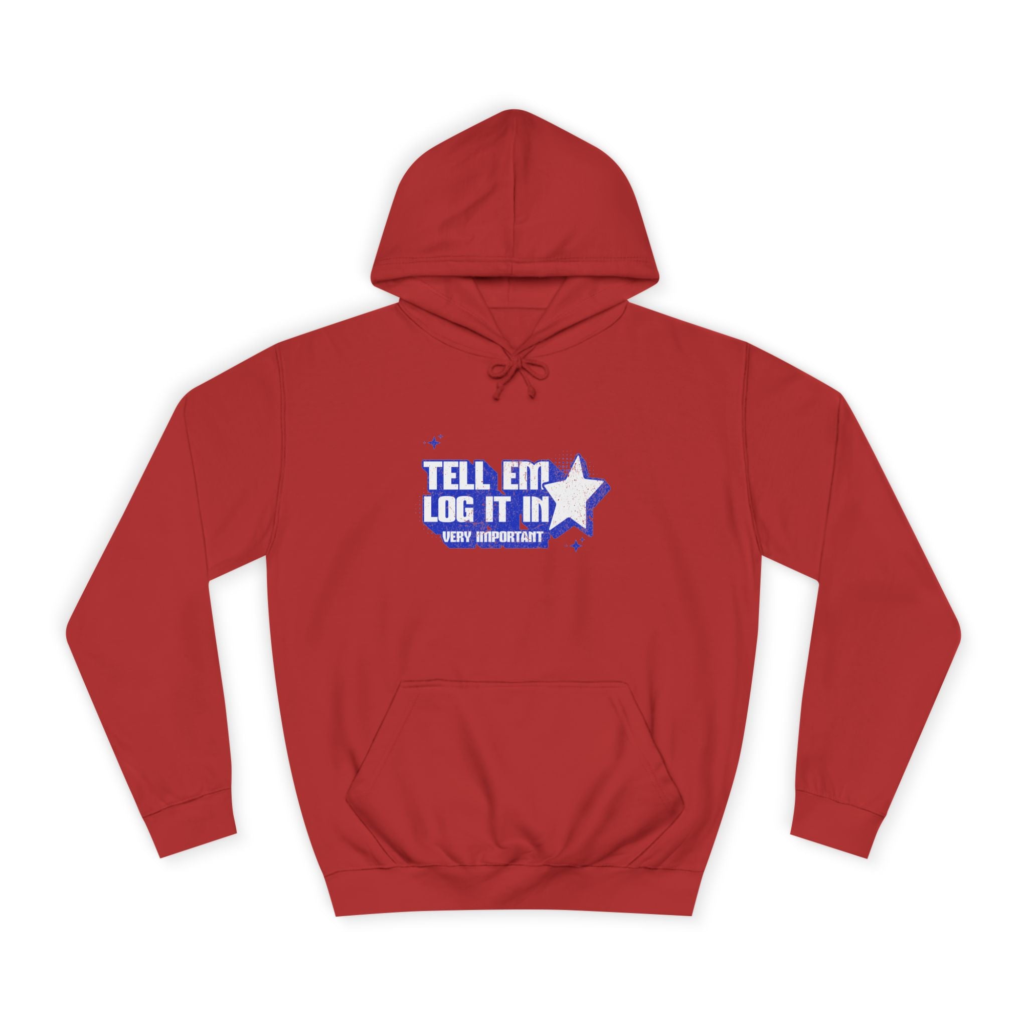 Casual 'TELL EM LOG IT IN' Hoodie, Cozy Sweatshirt, Everyday Wear, Trendy Apparel, Gift for Anyone, Motivational Fashion