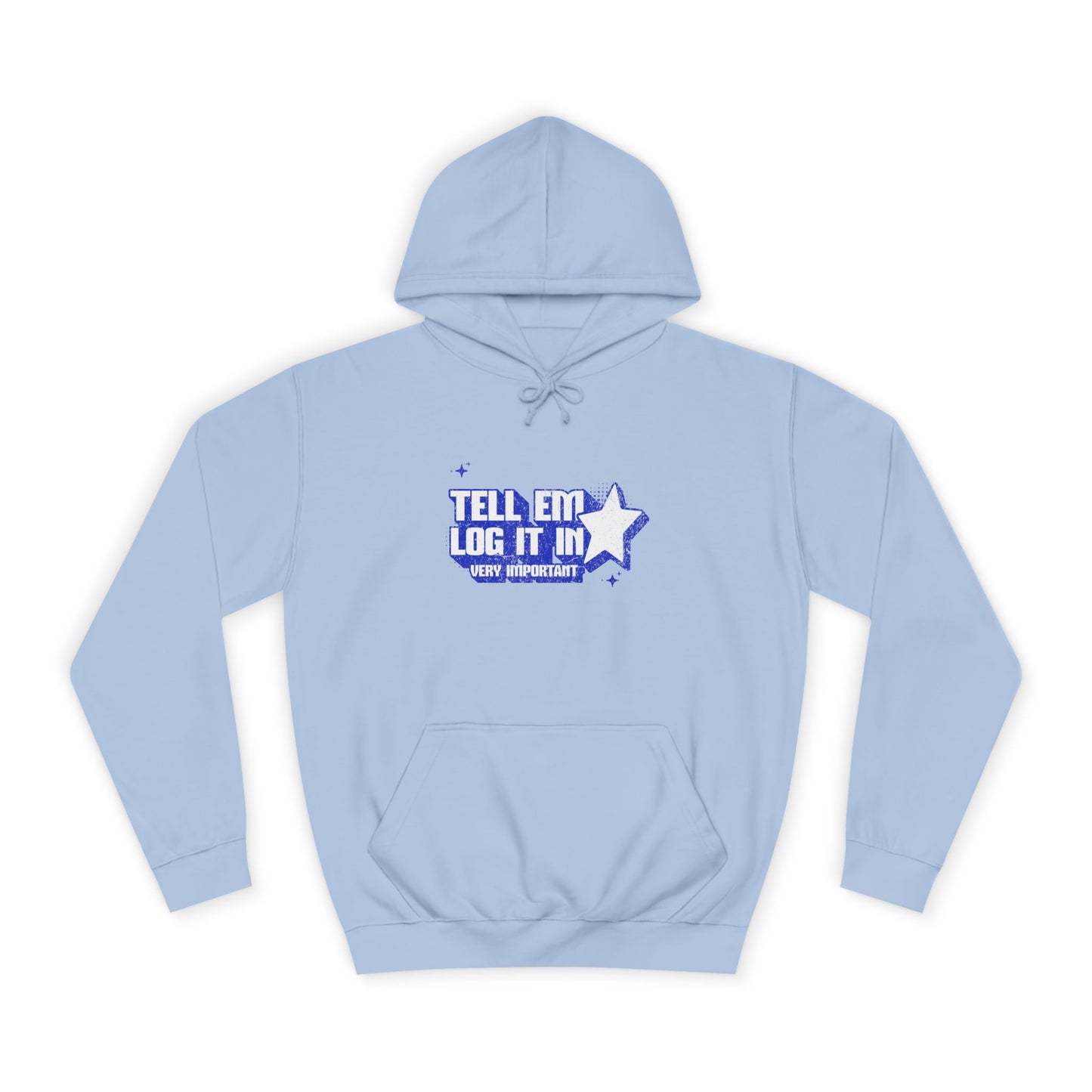 Casual 'TELL EM LOG IT IN' Hoodie, Cozy Sweatshirt, Everyday Wear, Trendy Apparel, Gift for Anyone, Motivational Fashion