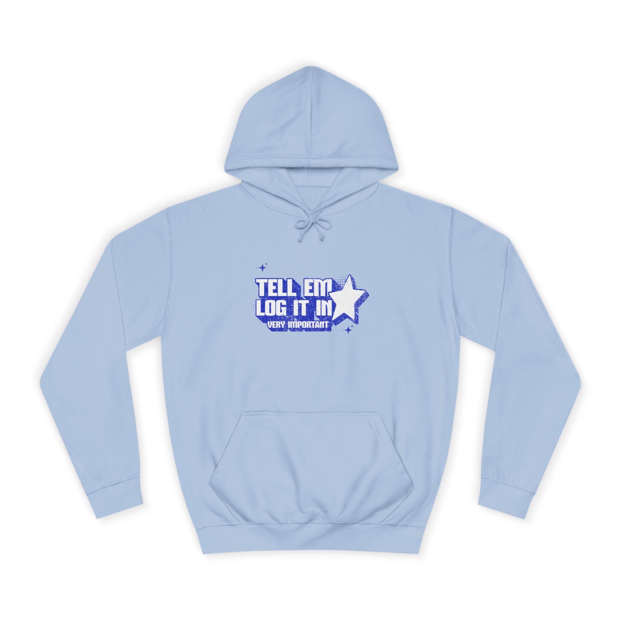 Casual 'TELL EM LOG IT IN' Hoodie, Cozy Sweatshirt, Everyday Wear, Trendy Apparel, Gift for Anyone, Motivational Fashion