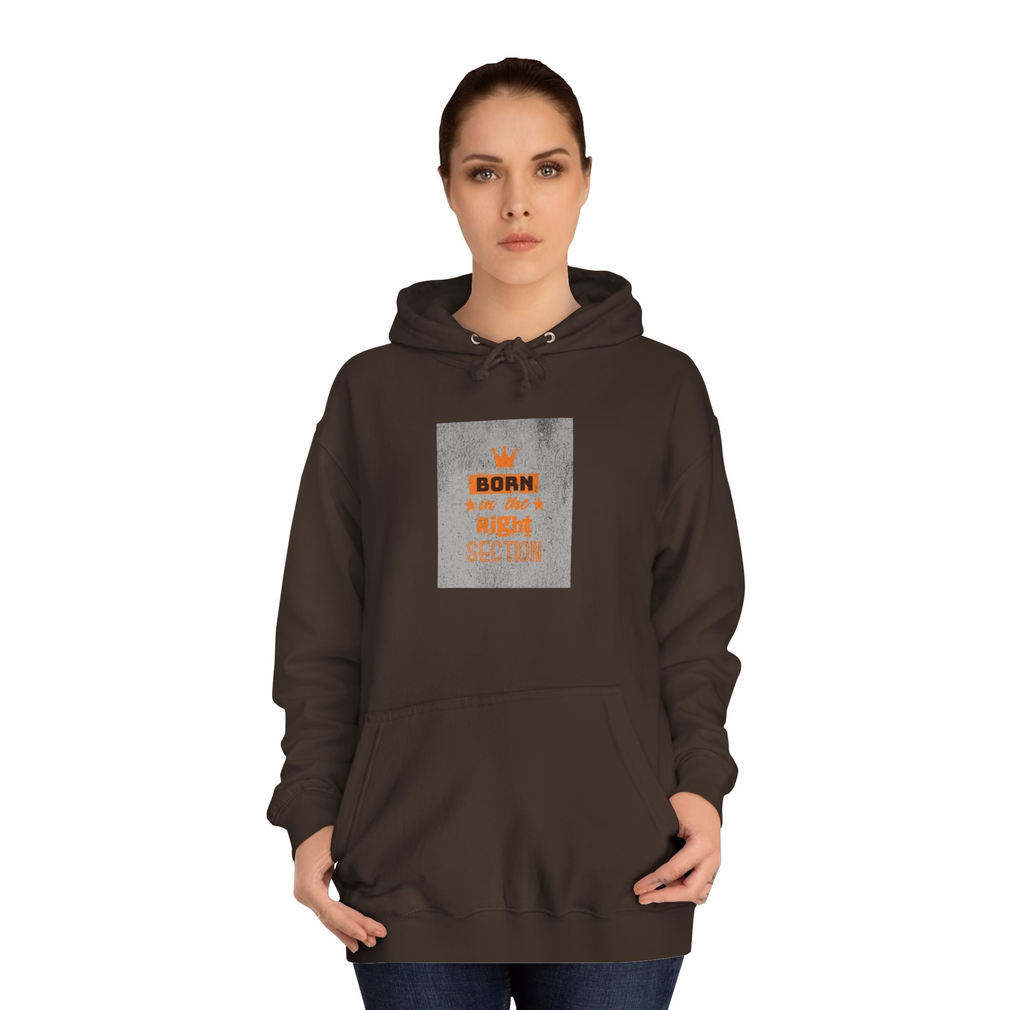 Born in the Right Section Hoodie | Unisex College Sweatshirt, Casual Wear, Gift for Any One,Apparel, Trendy Hoodie