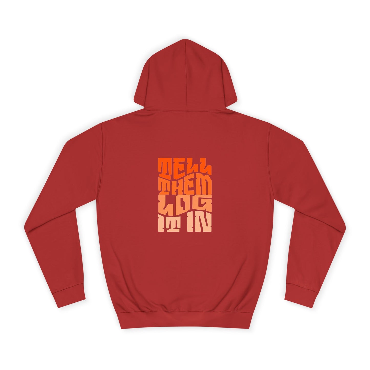 Unisex Hoodie with 'Tell Them log it In' Design, Apparel, Casual Wear, Trendy Hoodie, Perfect for [everyday]